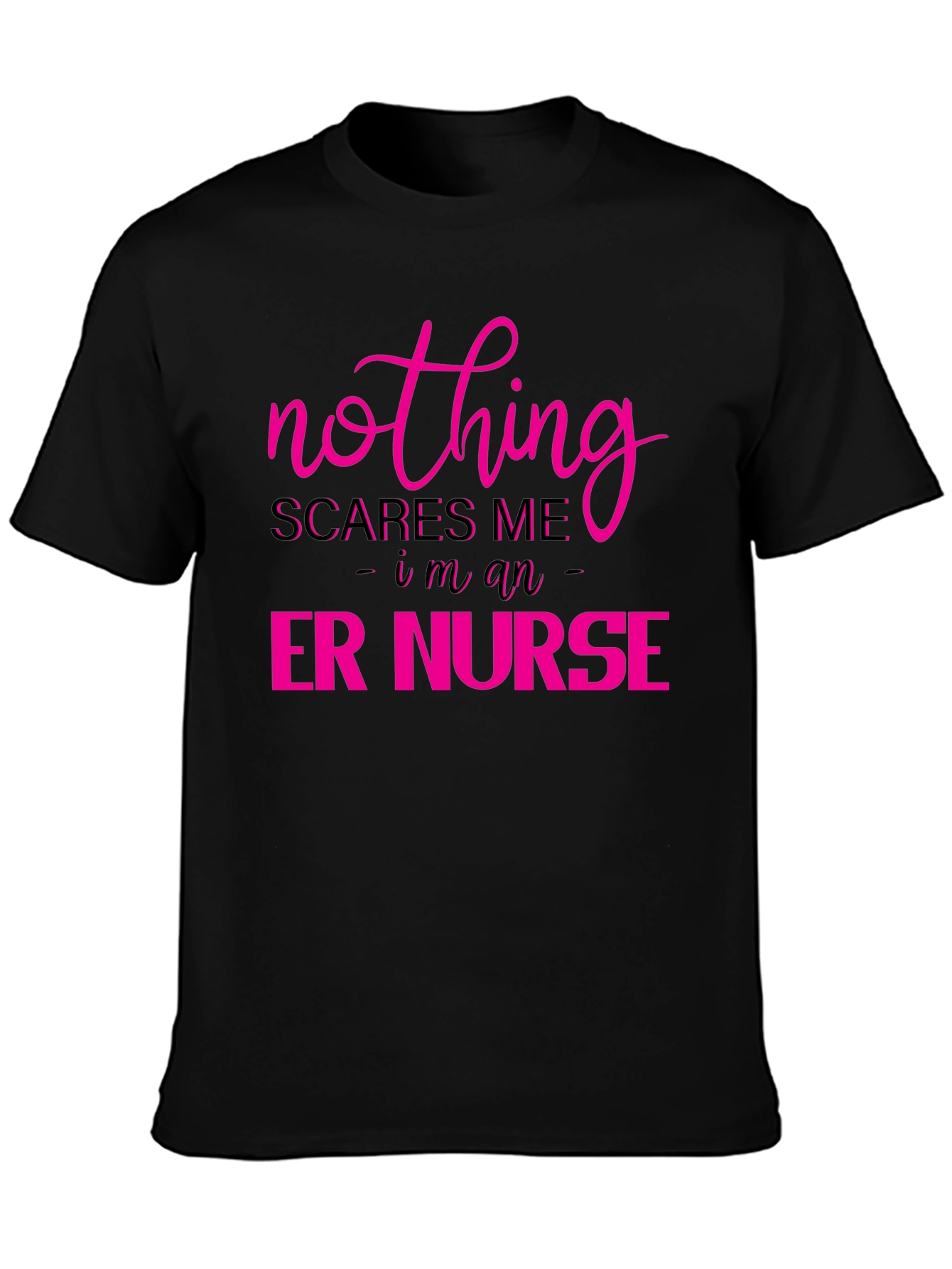Nothing Scares Me - ER Nurse Tee