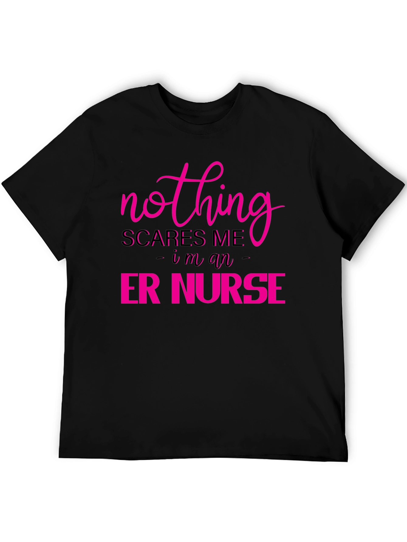 Nothing Scares Me - ER Nurse Tee