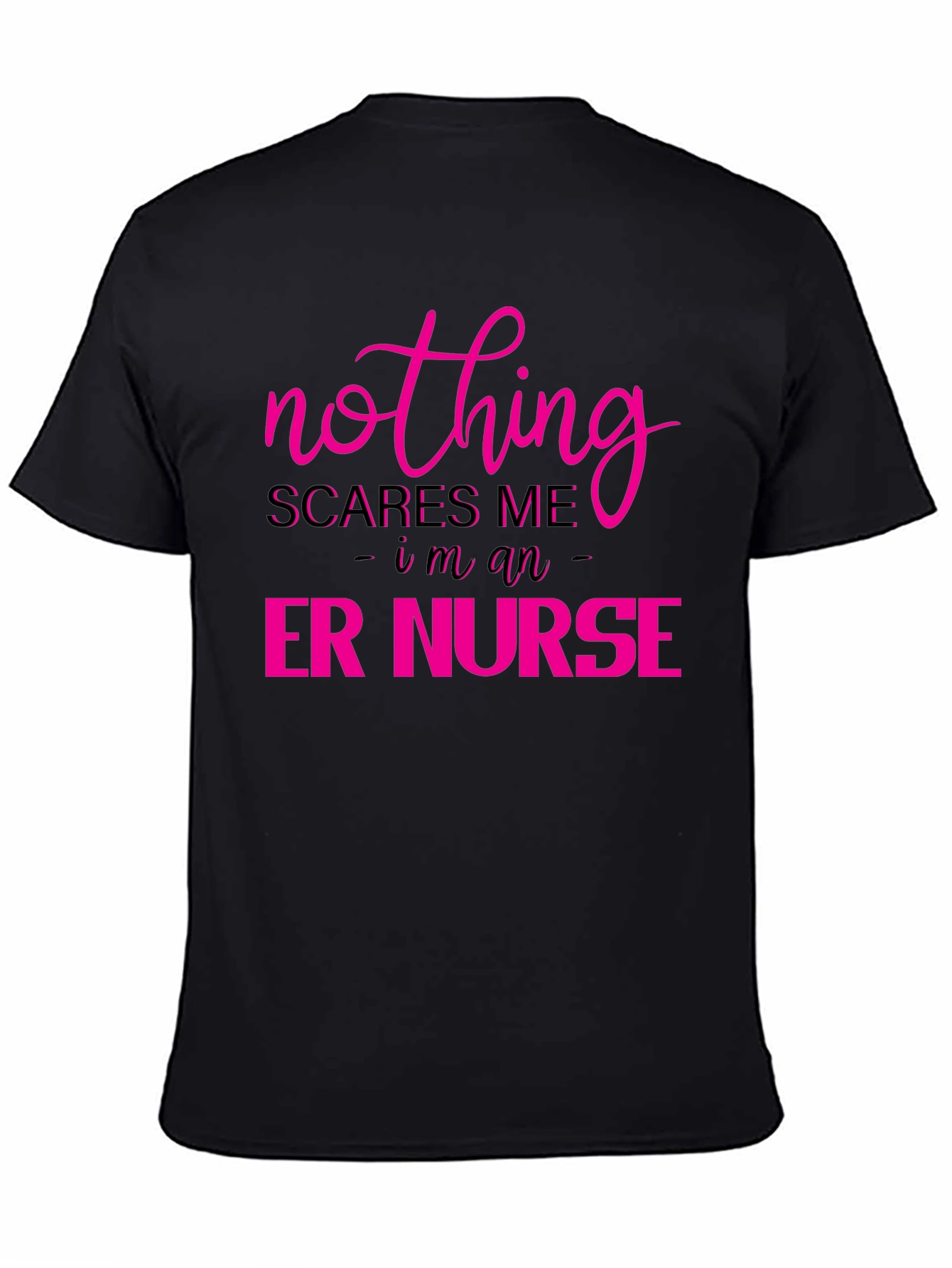 Nothing Scares Me - ER Nurse Tee