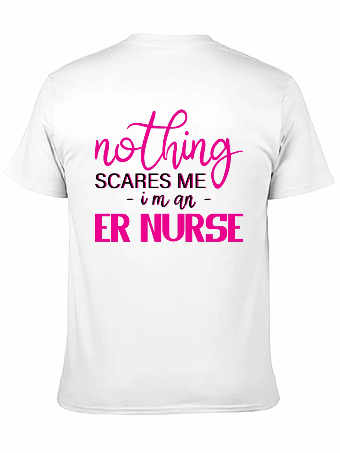 Nothing Scares Me - ER Nurse Tee