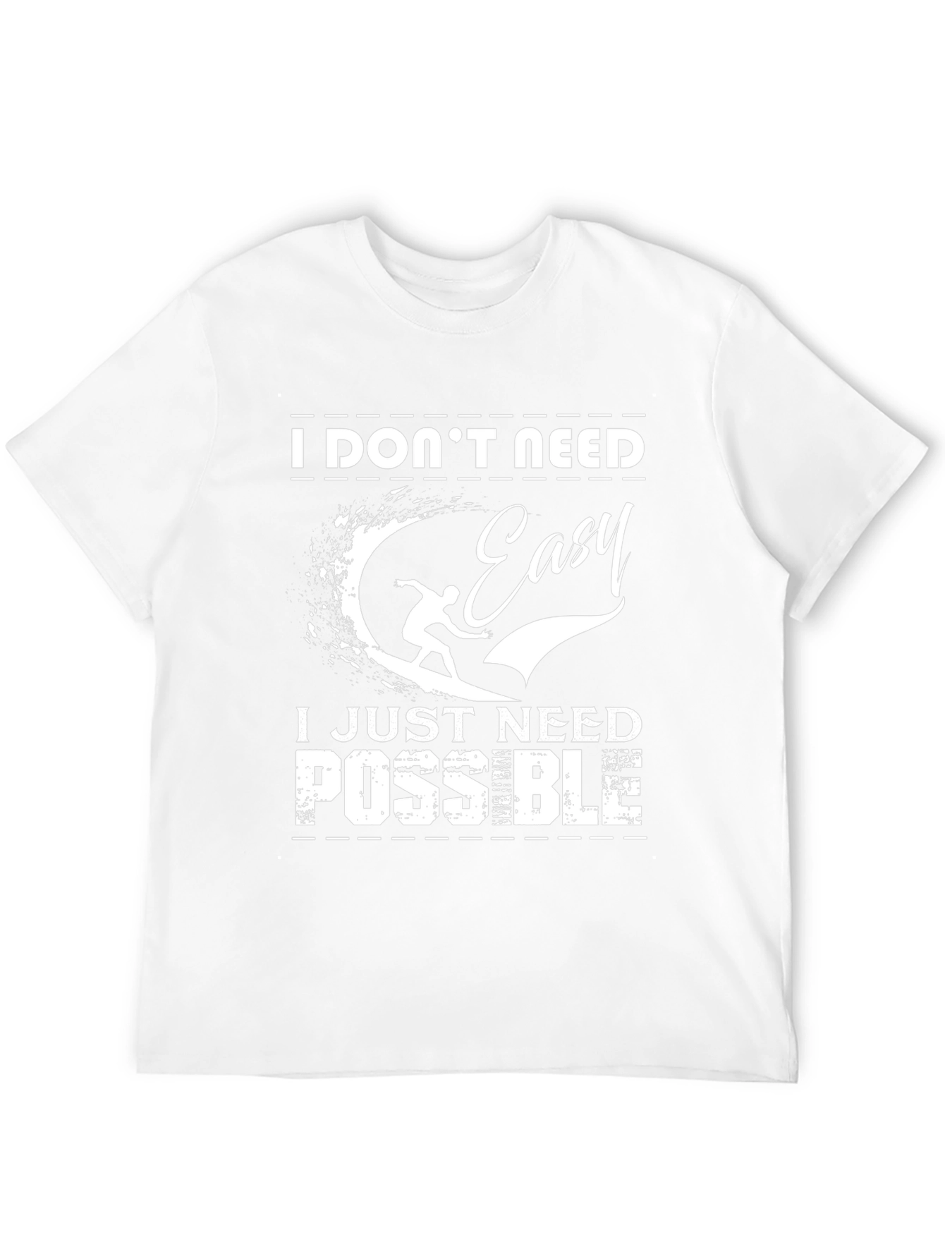 I Dont Need Easy Graphic Tee