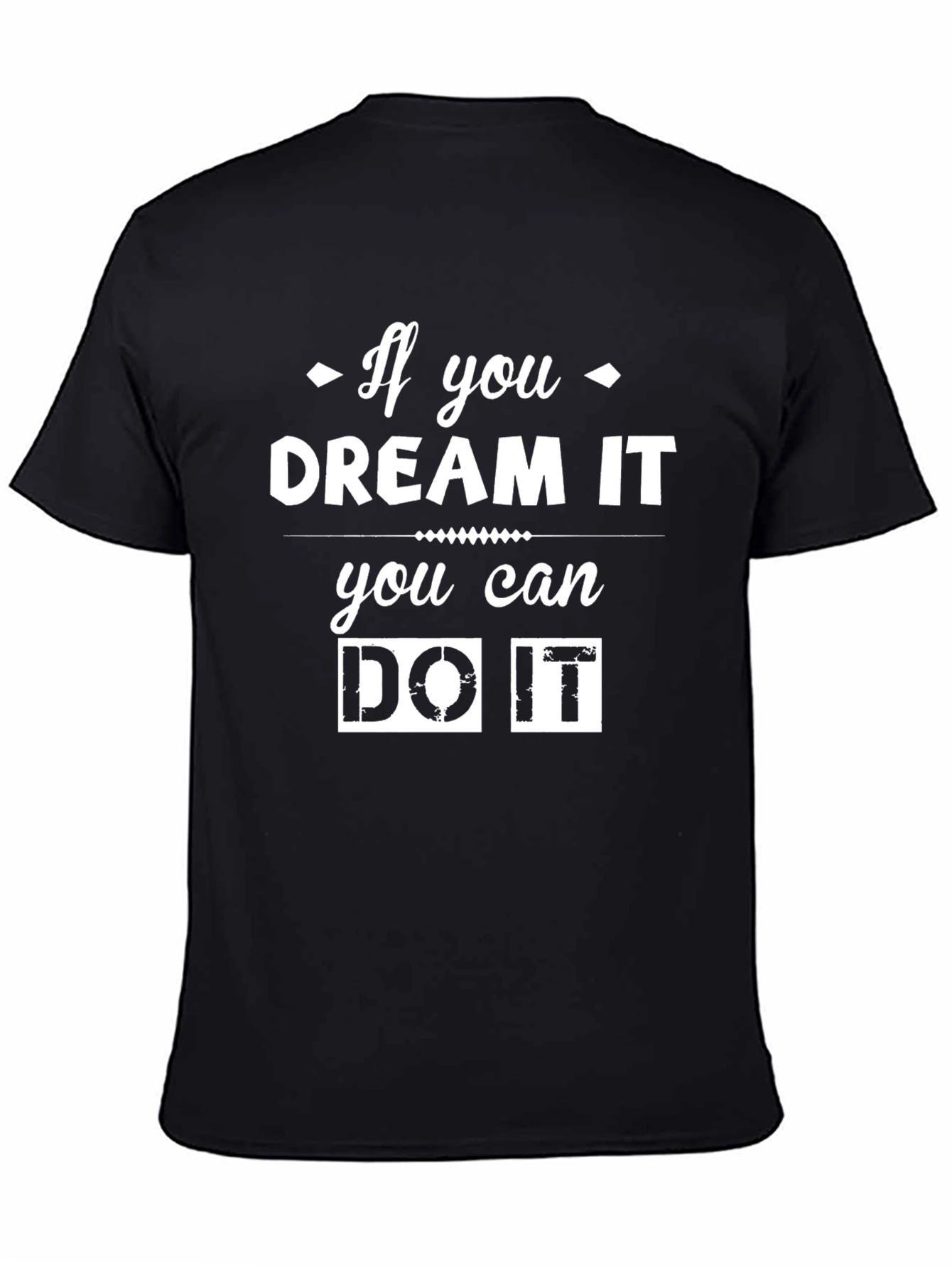 Motivational If You Dream It Graphic Tee