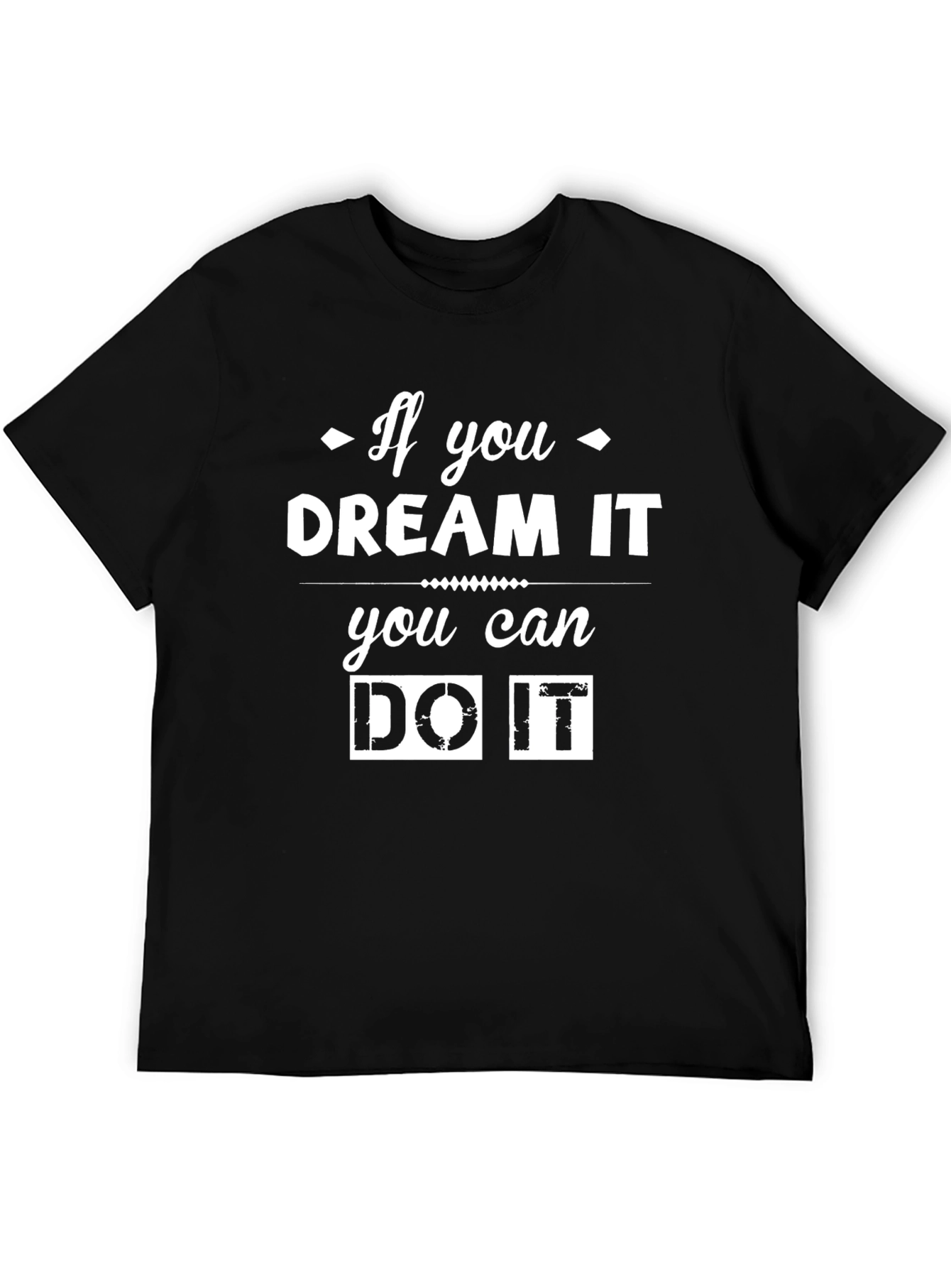 Motivational If You Dream It Graphic Tee