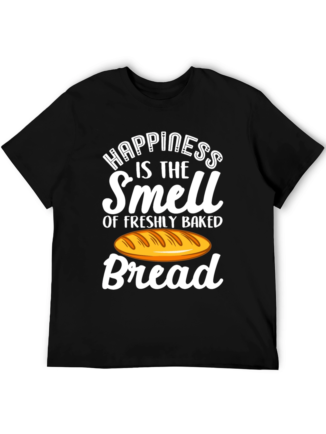 Happiness is Bread T-Shirt