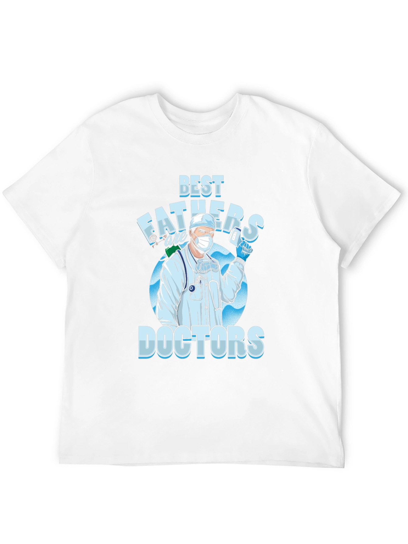 Best Fathers are Doctors T-Shirt