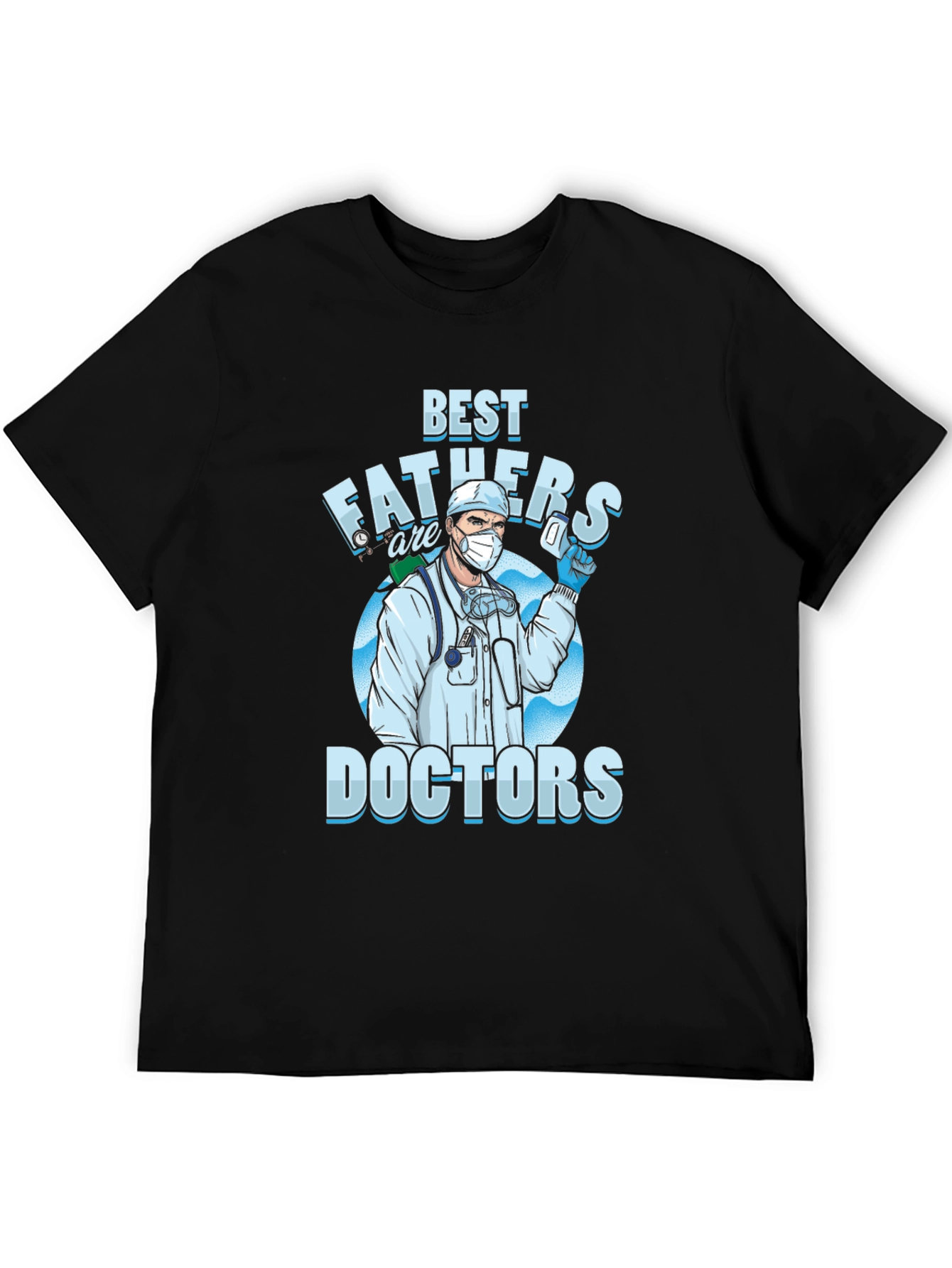 Best Fathers are Doctors T-Shirt