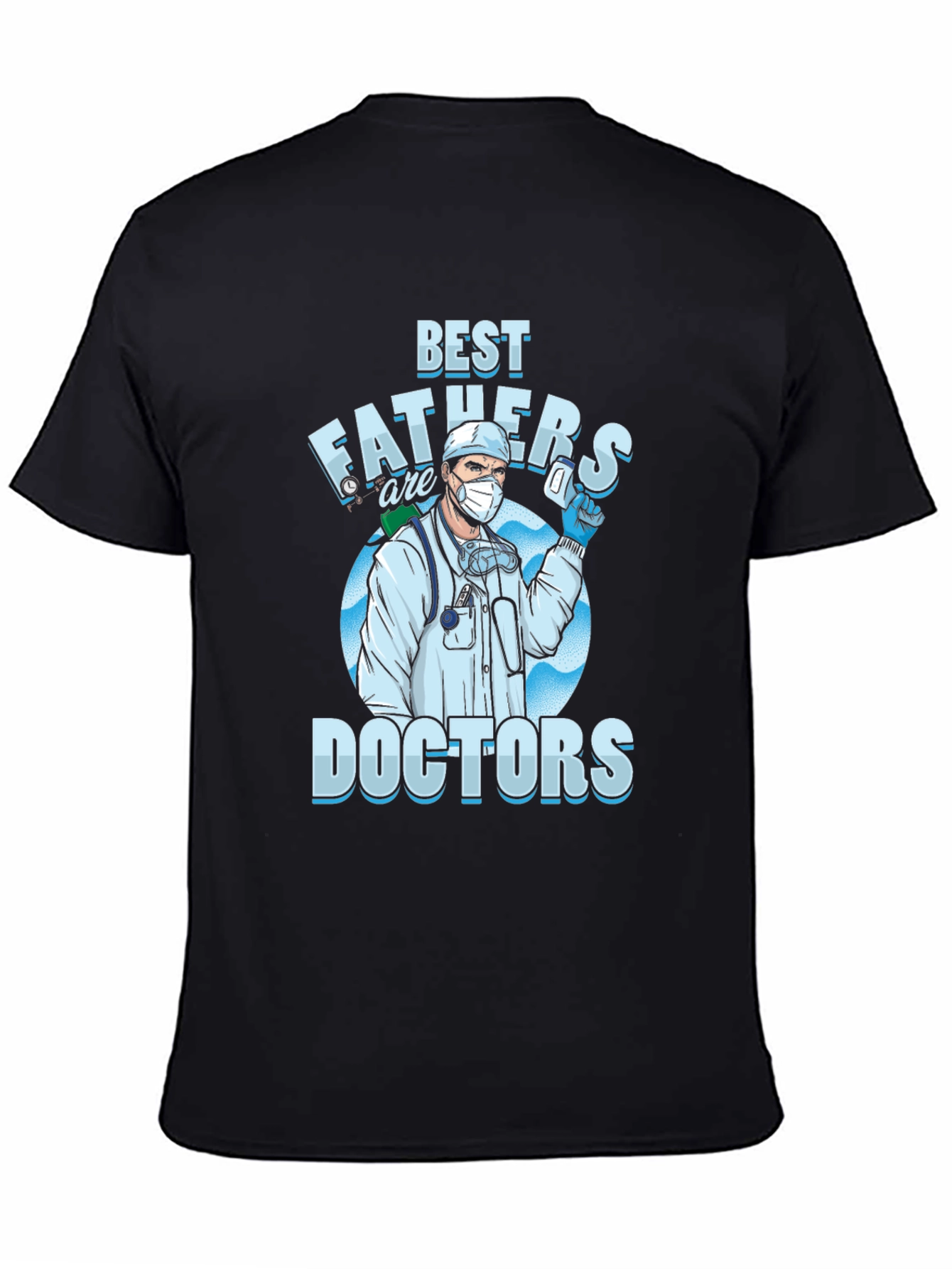 Best Fathers are Doctors T-Shirt