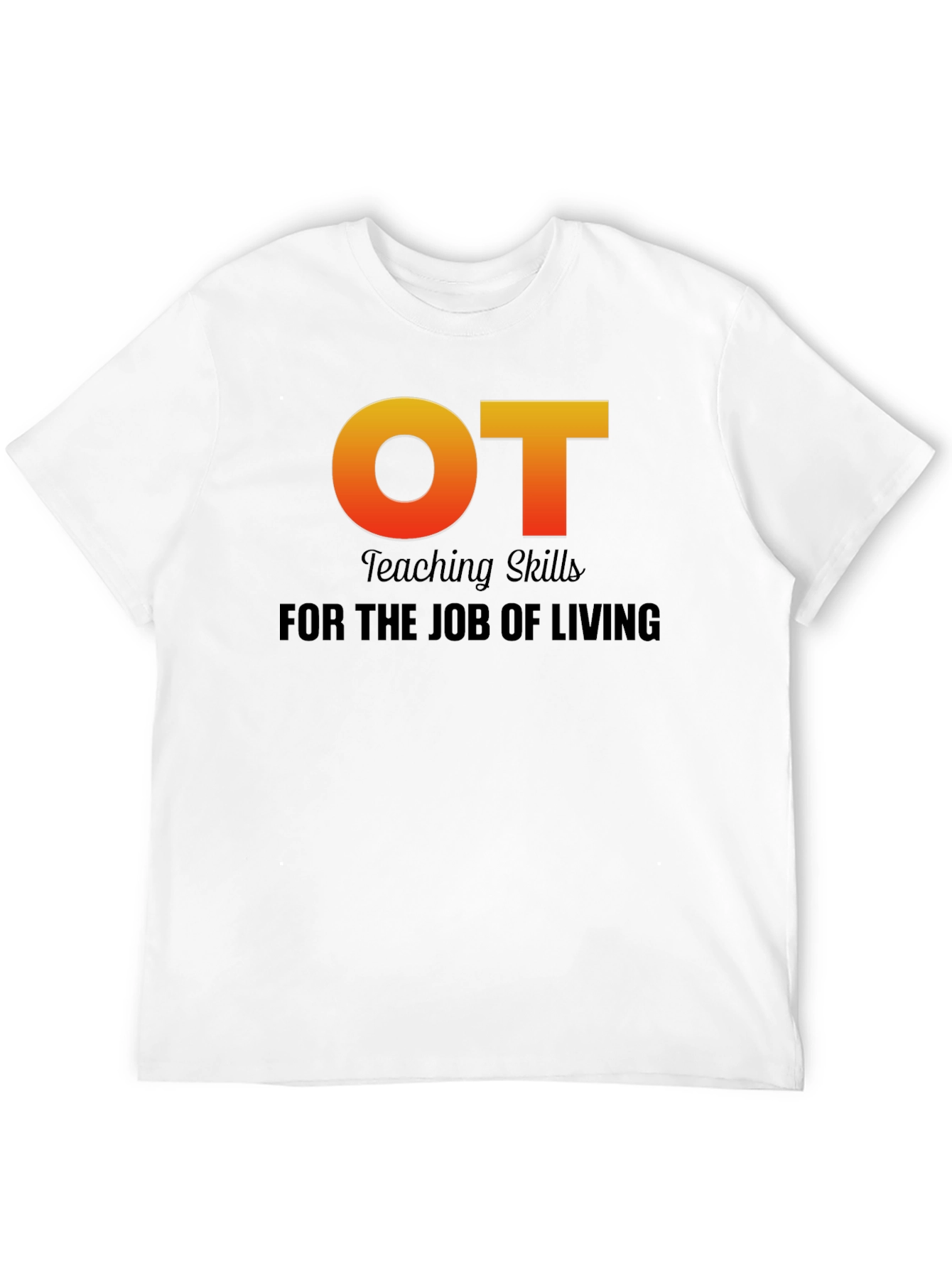 OT Teaching Skills Graphic T-Shirt