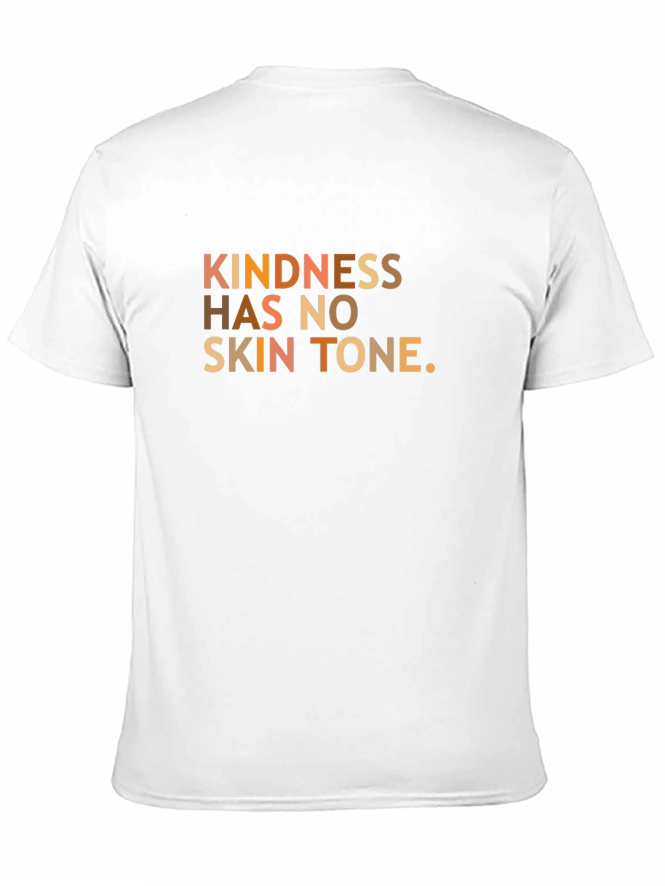 Kindness Has No Skin Tone Graphic T-Shirt