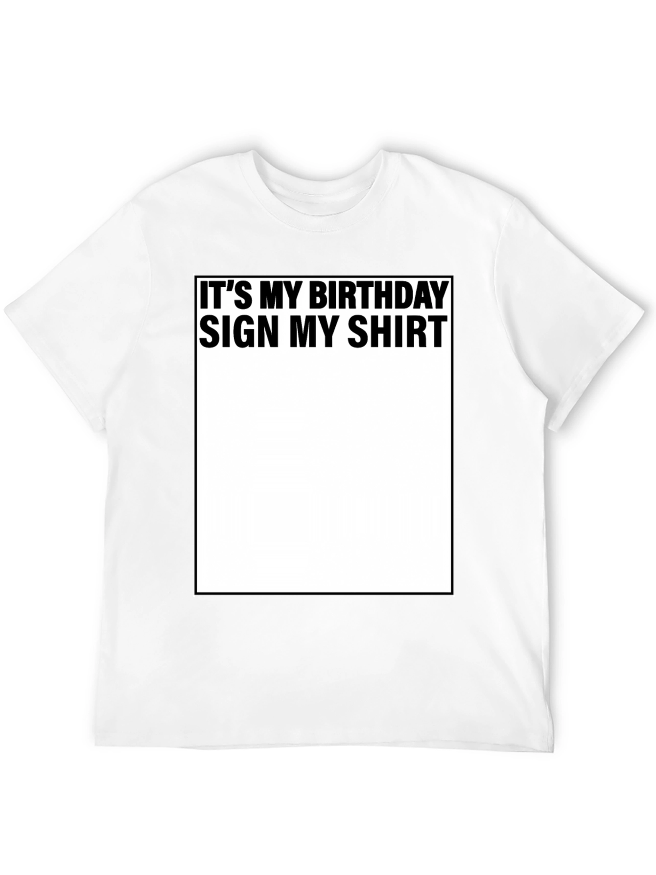 Birthday Sign My Shirt Black T-Shirt