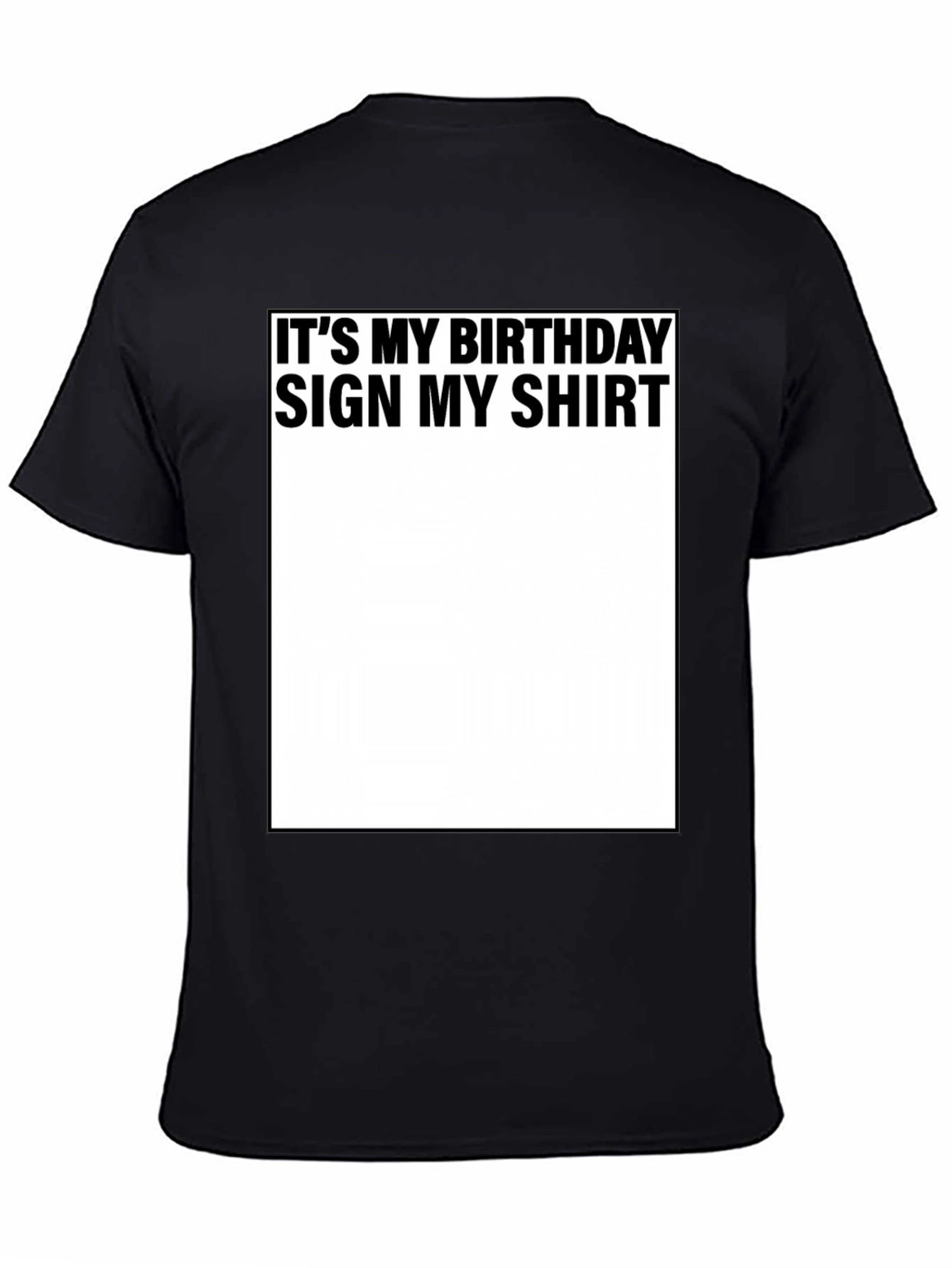Birthday Sign My Shirt Black T-Shirt