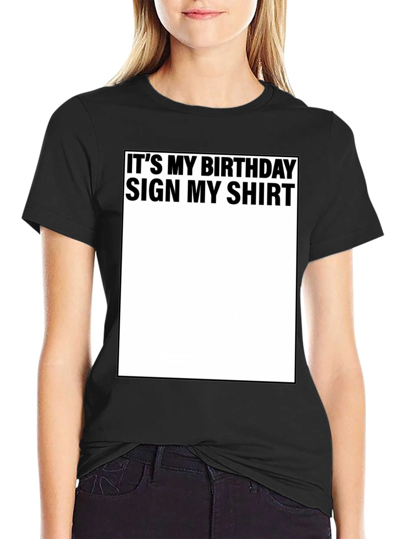Birthday Sign My Shirt Black T-Shirt