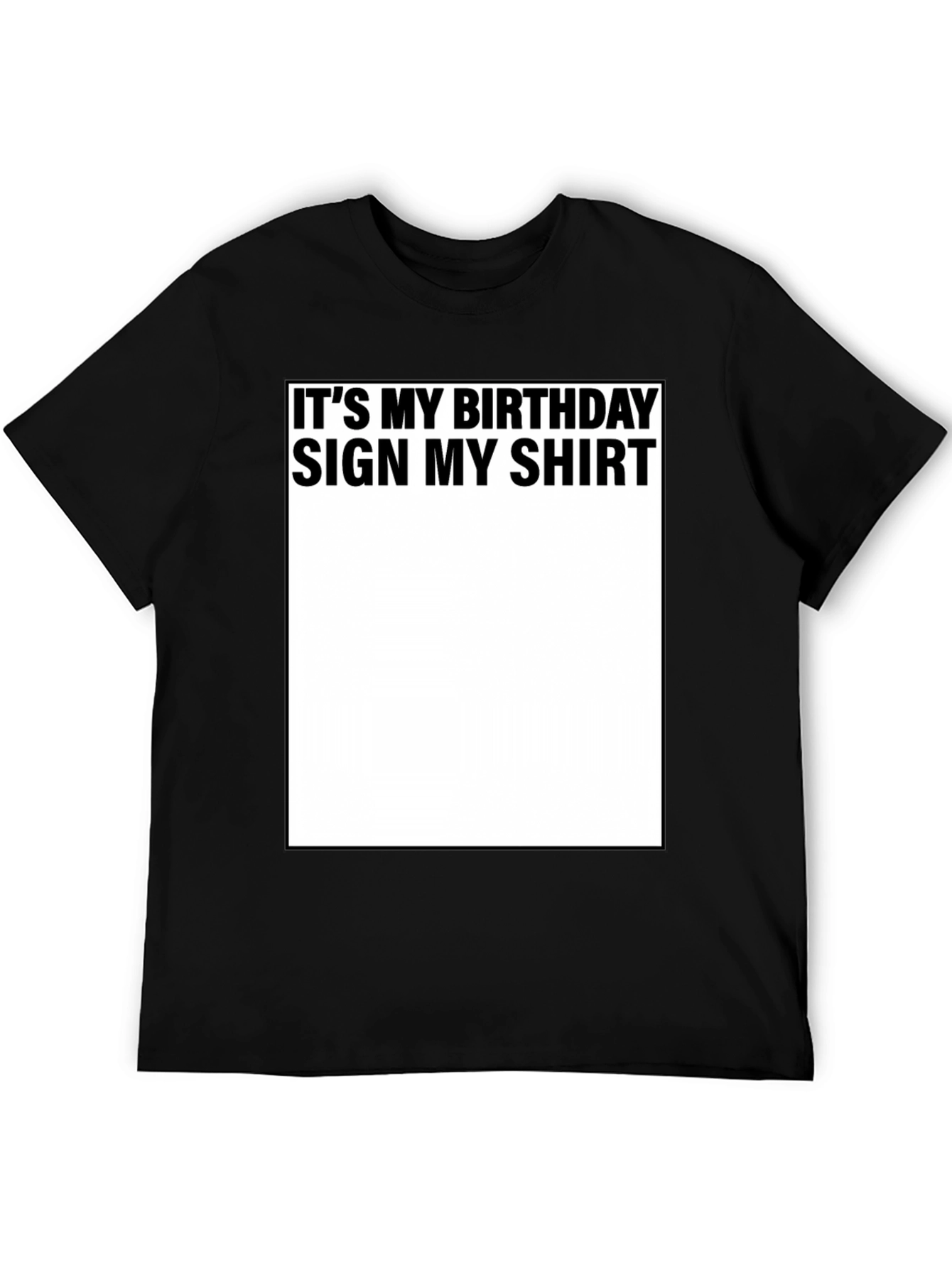 Birthday Sign My Shirt Black T-Shirt
