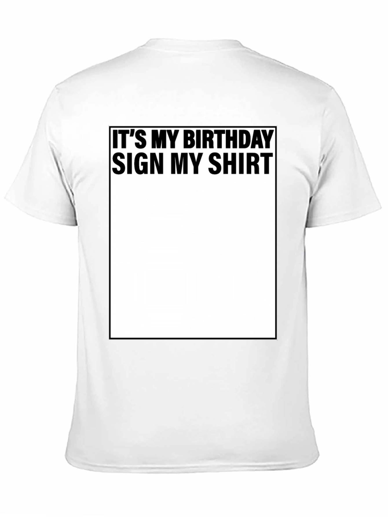 Birthday Sign My Shirt Black T-Shirt