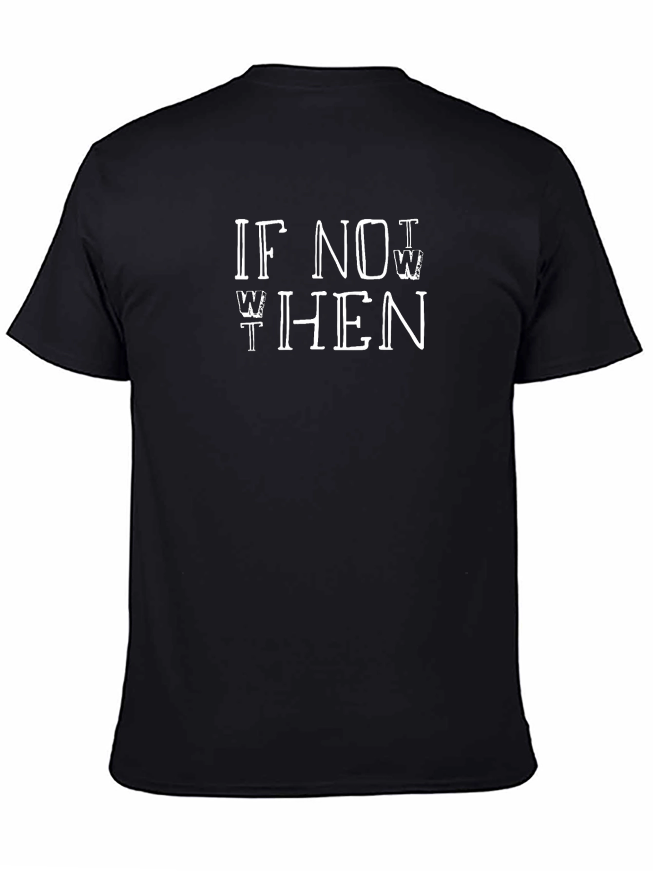 If Not Now When Graphic T-Shirt