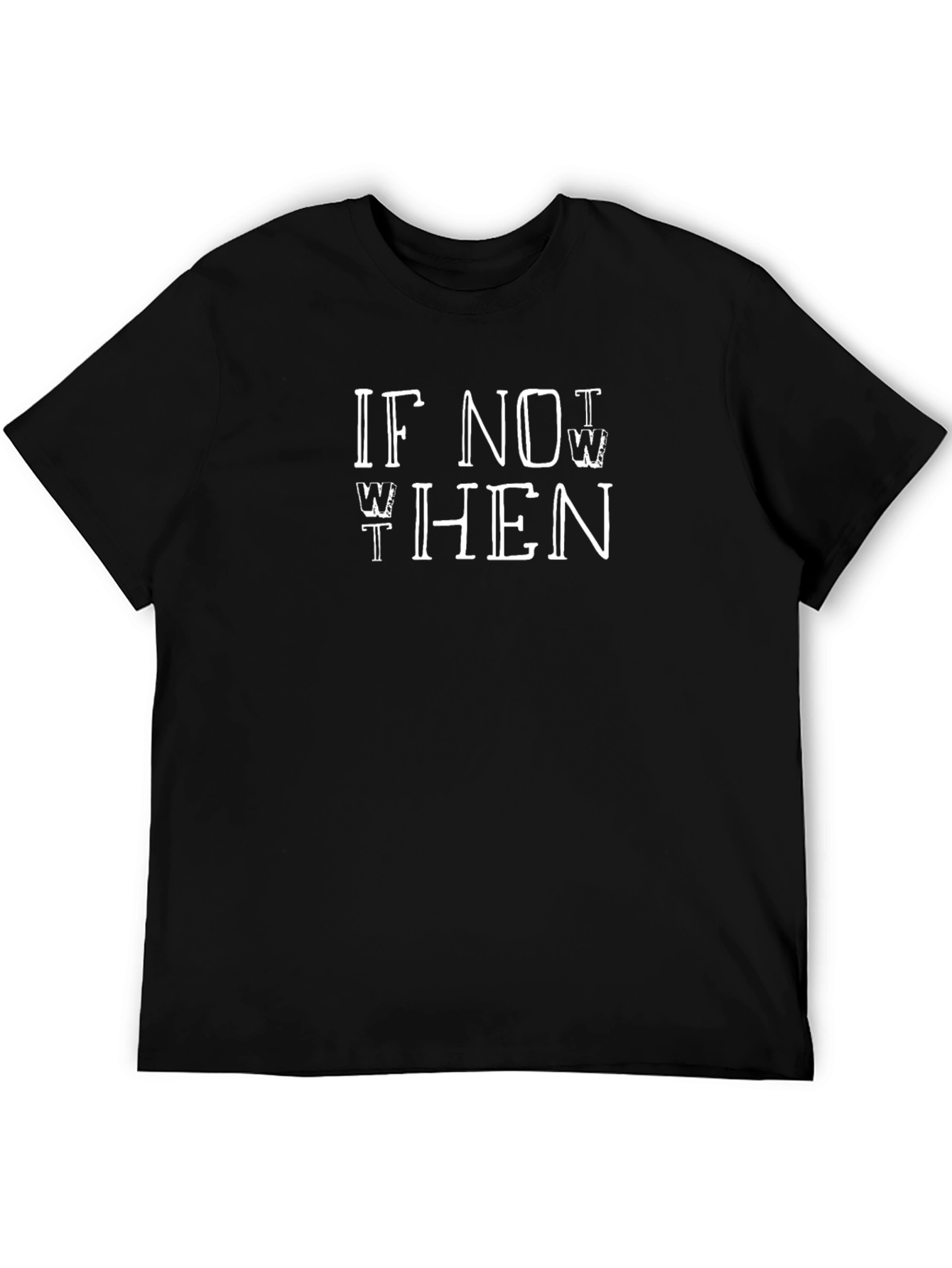 If Not Now When Graphic T-Shirt