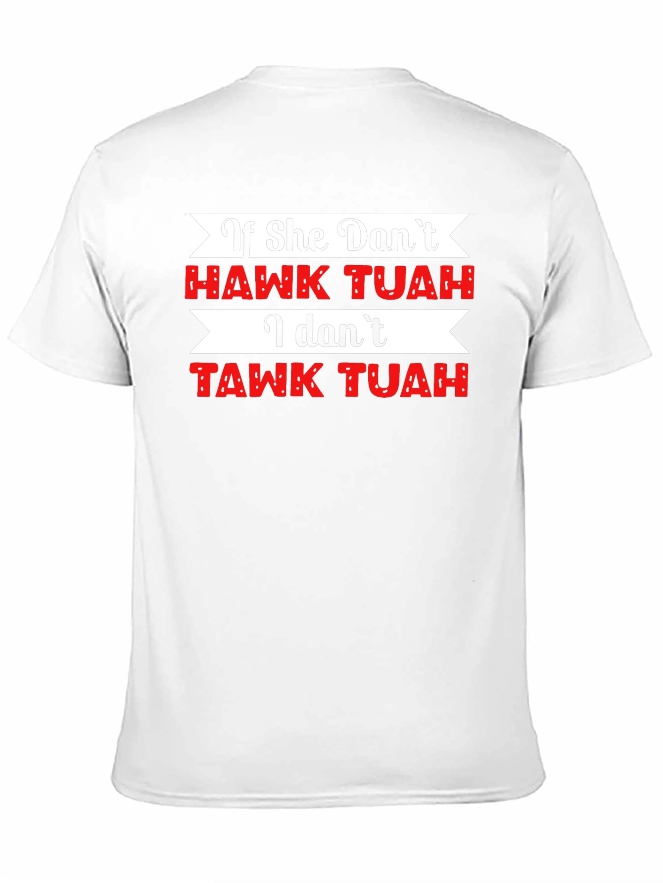 If She Dont Hawk Tuah Funny Graphic Tee