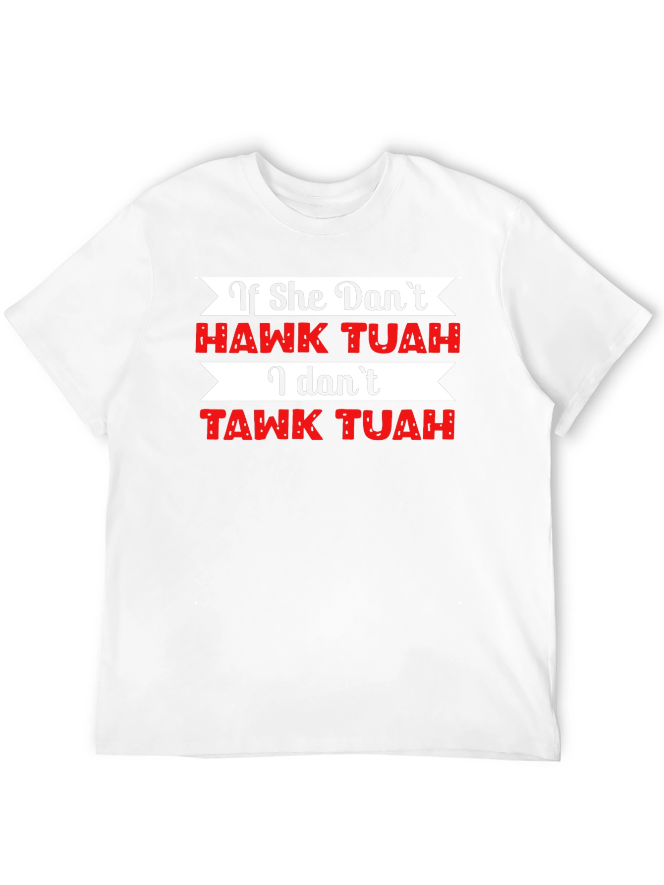 If She Dont Hawk Tuah Funny Graphic Tee
