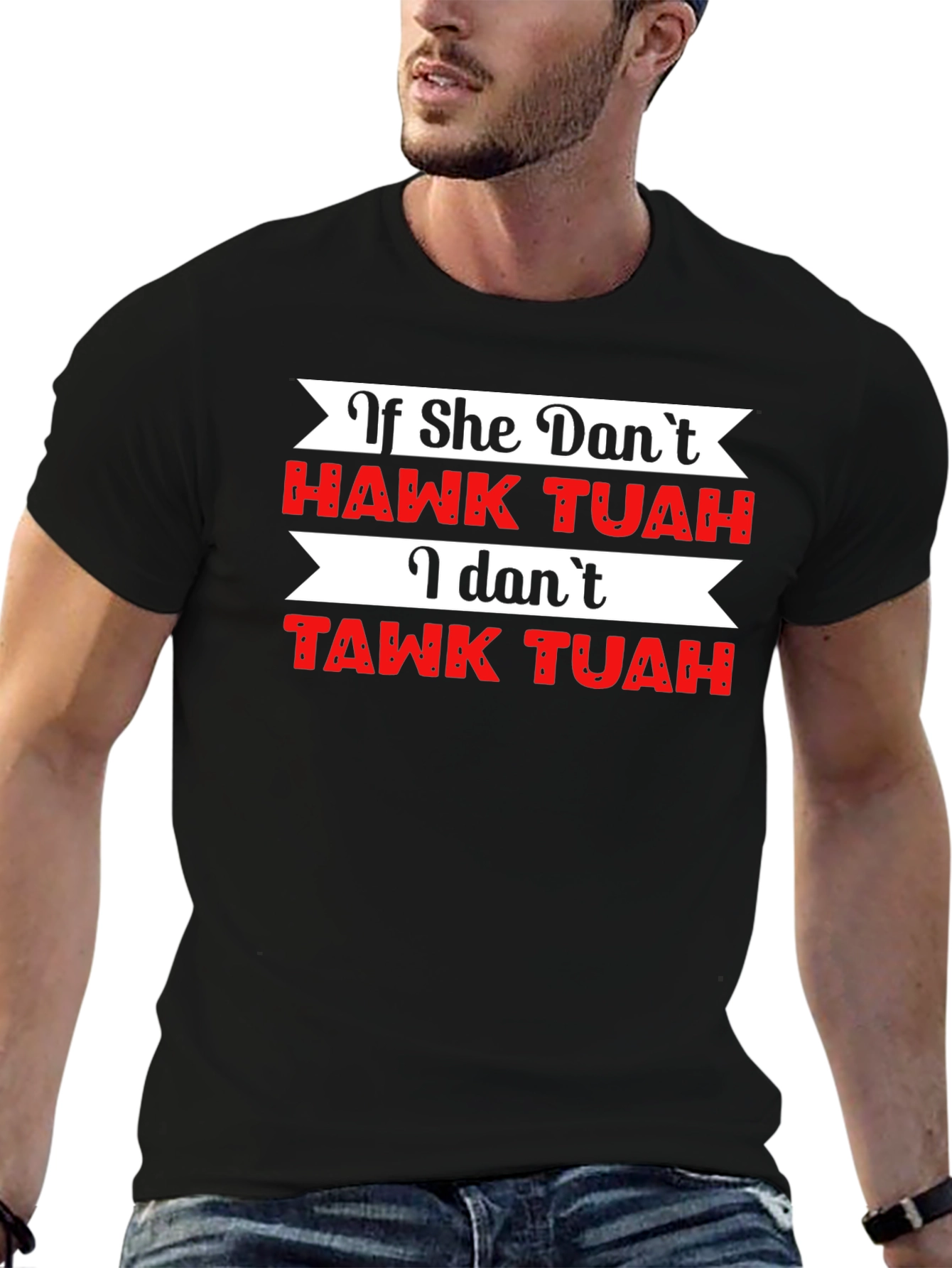 If She Dont Hawk Tuah Funny Graphic Tee