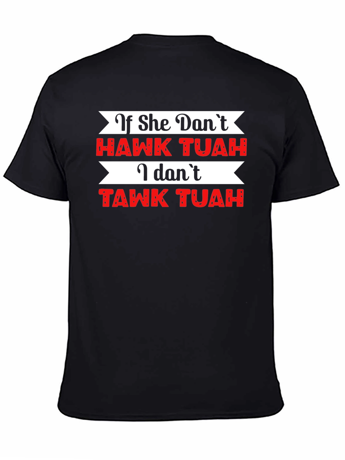 If She Dont Hawk Tuah Funny Graphic Tee