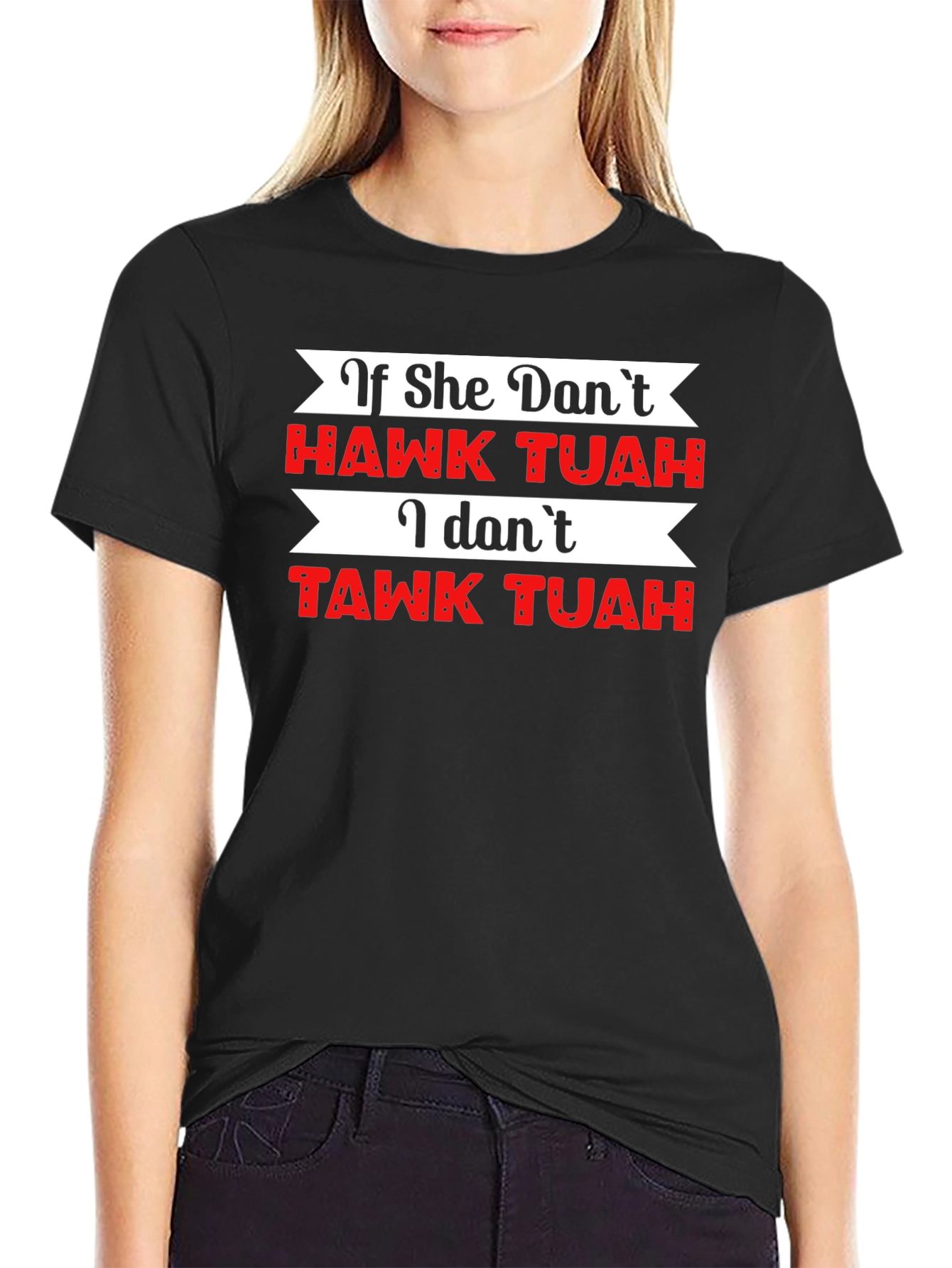 If She Dont Hawk Tuah Funny Graphic Tee