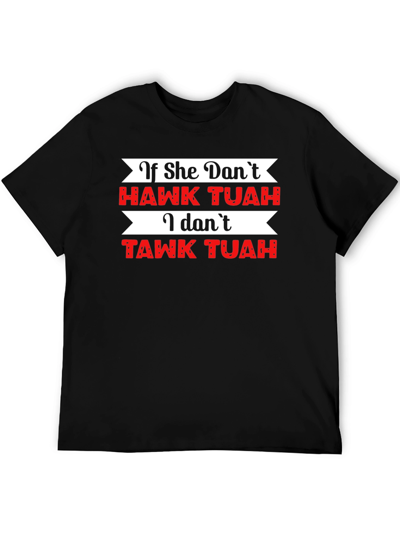 If She Dont Hawk Tuah Funny Graphic Tee