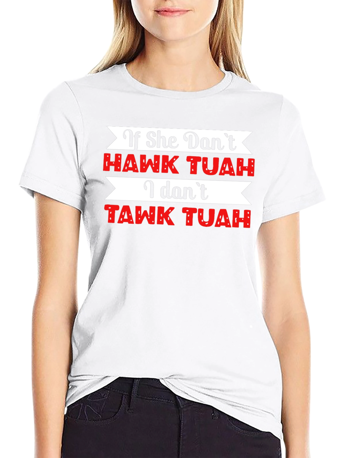 If She Dont Hawk Tuah Funny Graphic Tee