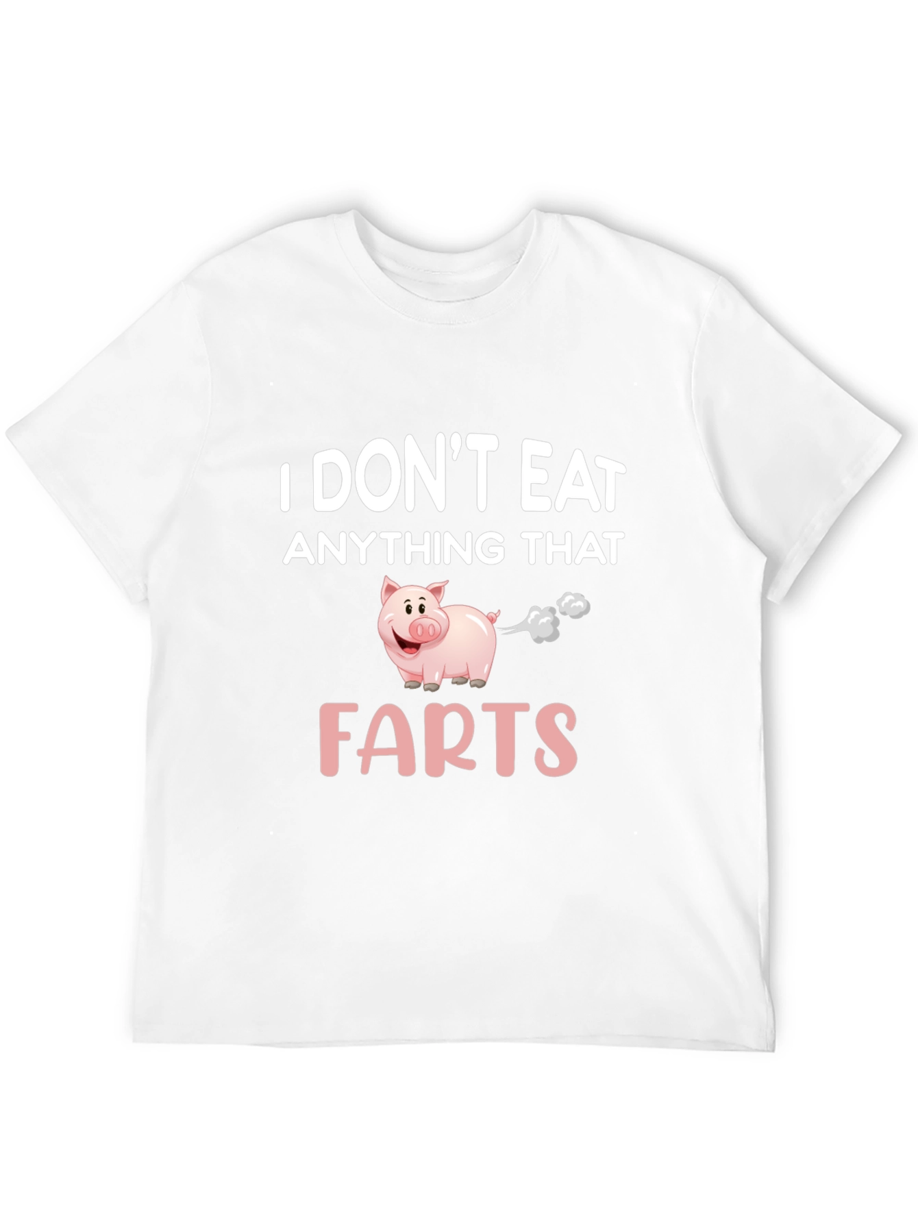 I Dont Eat Anything That Farts T-Shirt