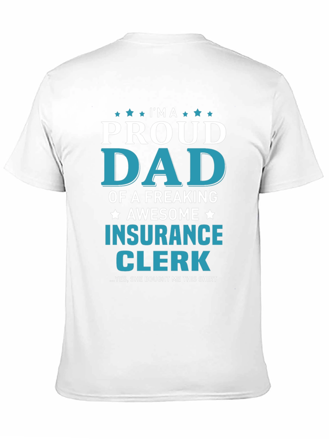 Proud Dad Insurance Clerk Graphic Tee