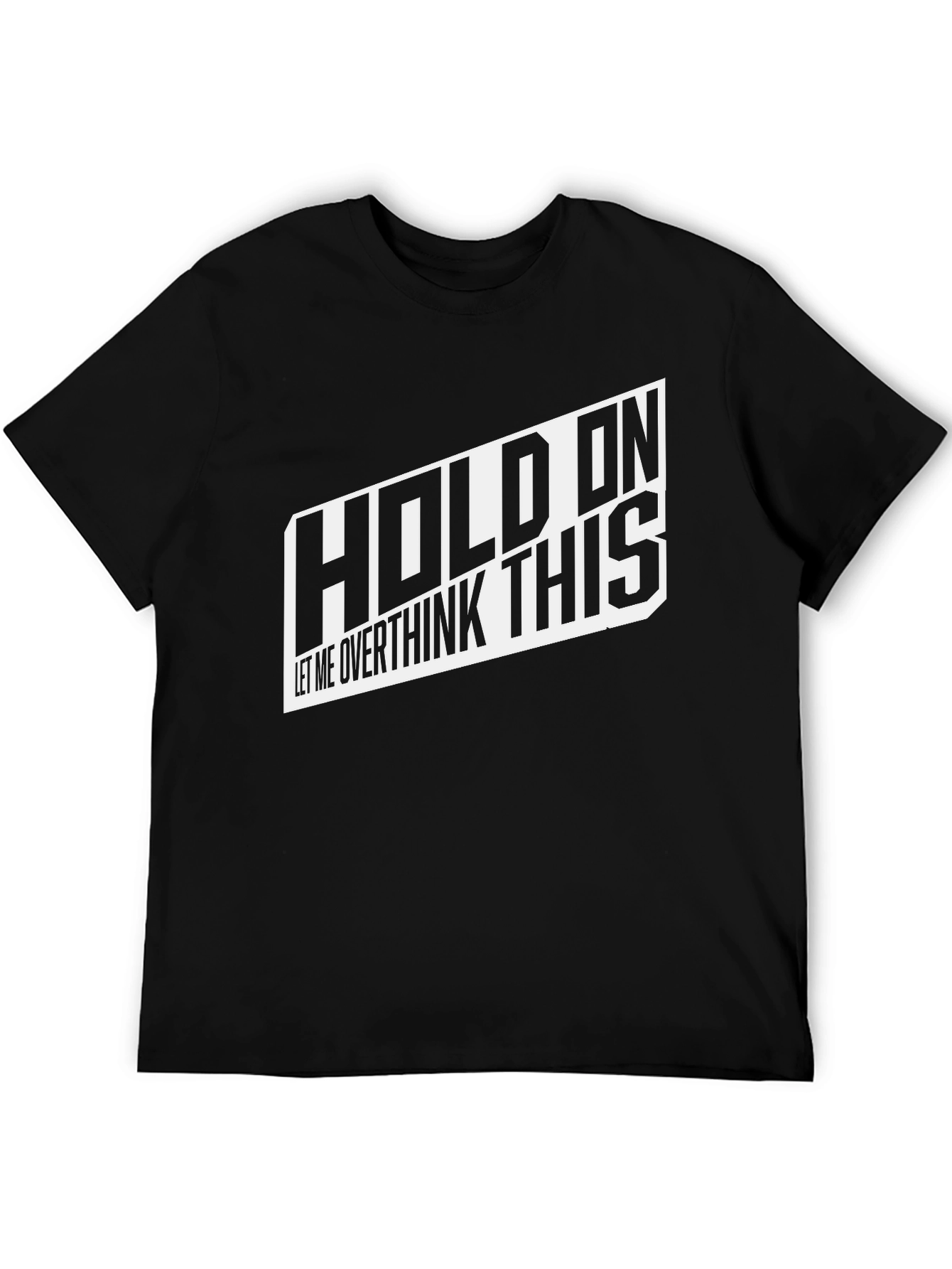Hold On Overthink This Black Graphic T-Shirt