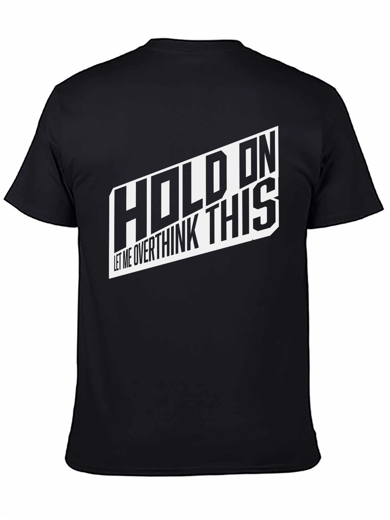 Hold On Overthink This Black Graphic T-Shirt