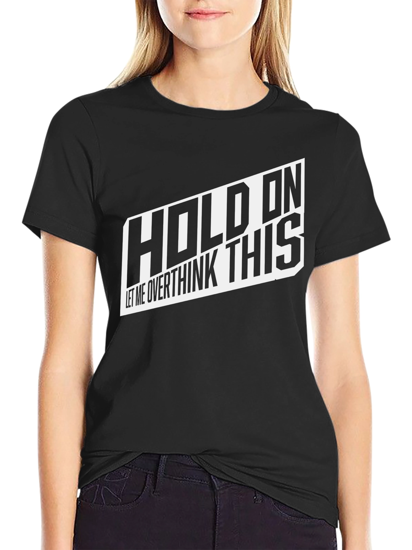 Hold On Overthink This Black Graphic T-Shirt