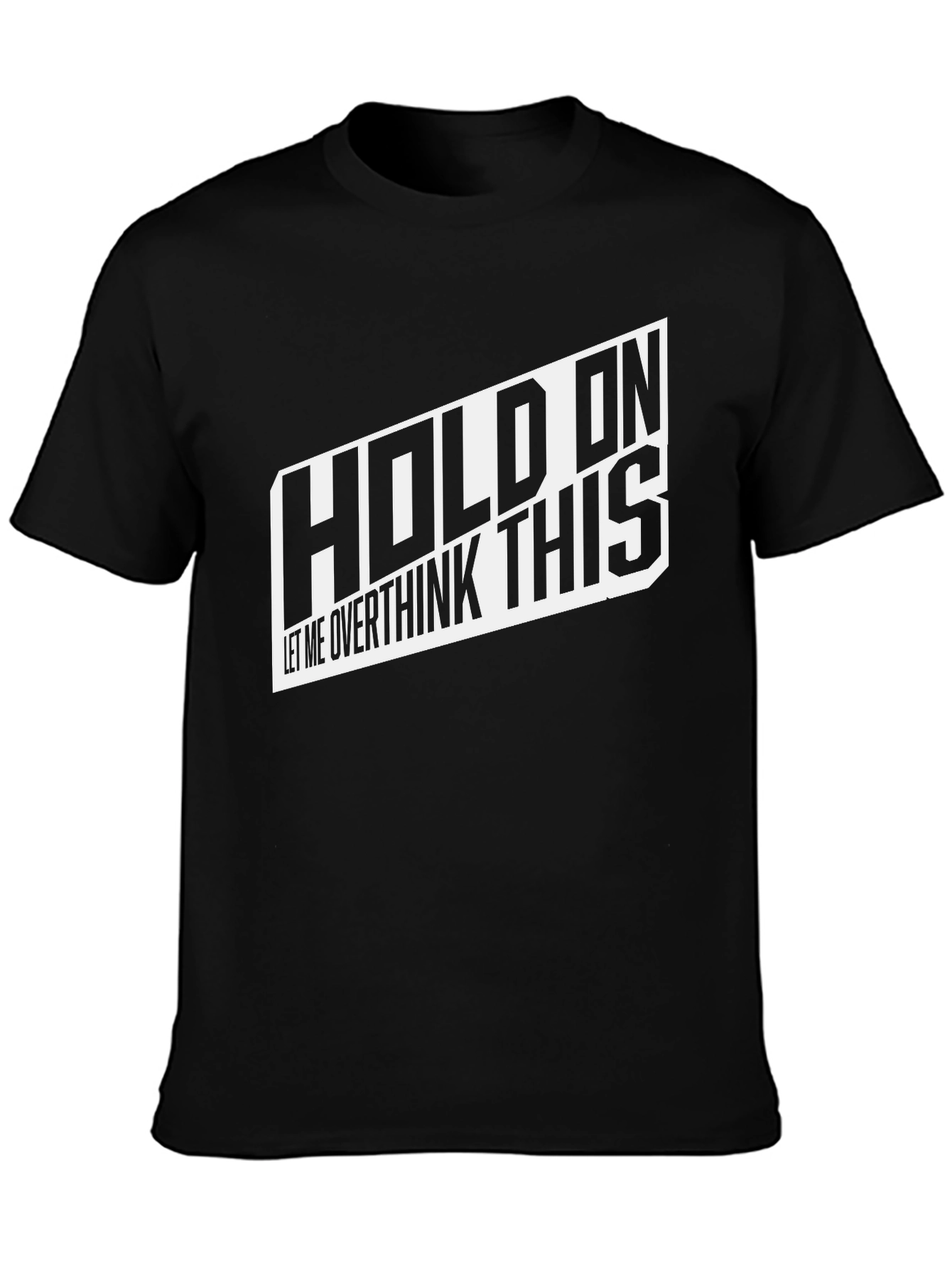 Hold On Overthink This Black Graphic T-Shirt
