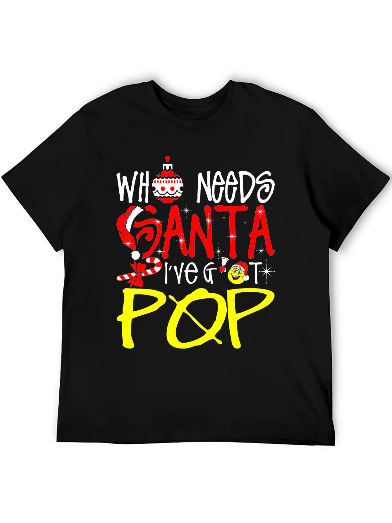 Who Needs Santa Ive Got Pop T-Shirt