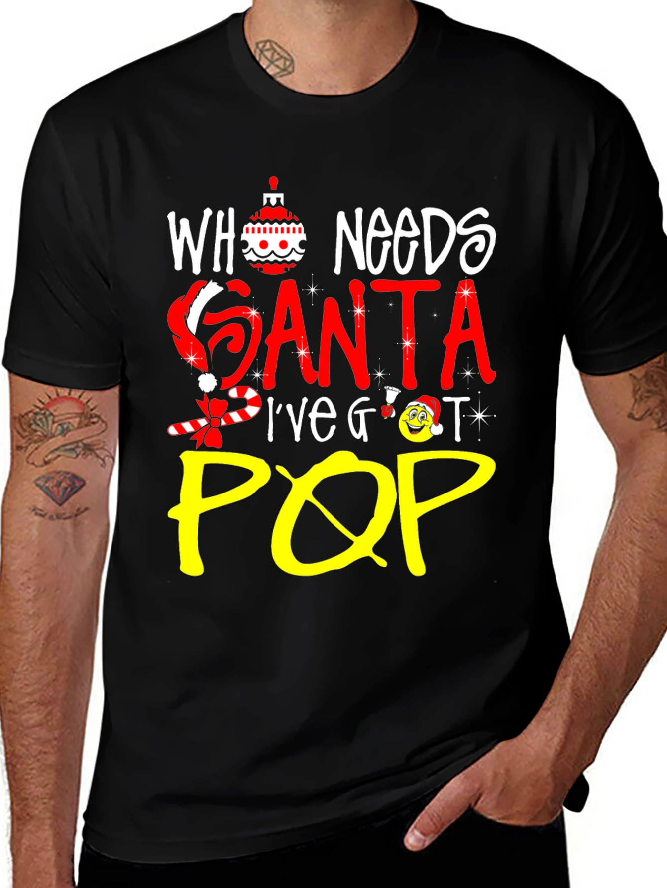 Who Needs Santa Ive Got Pop T-Shirt