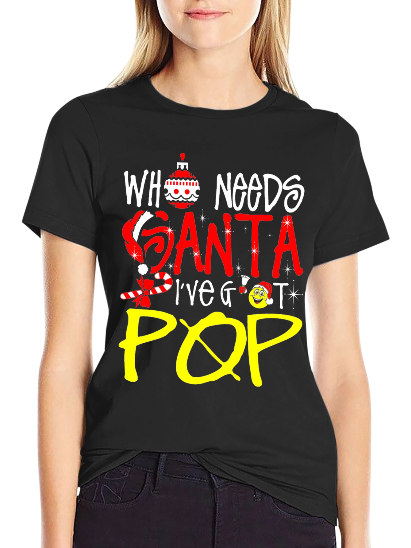 Who Needs Santa Ive Got Pop T-Shirt