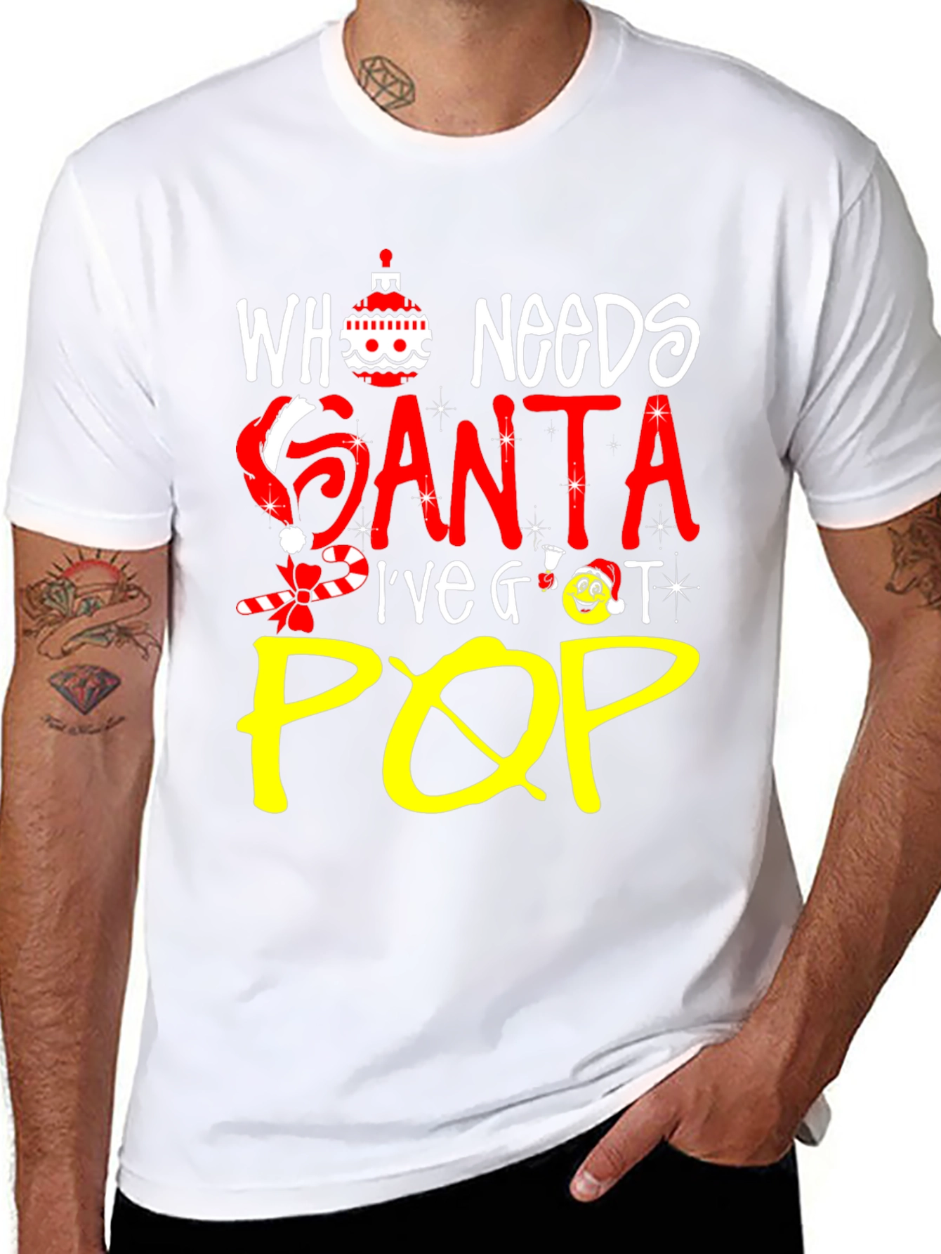Who Needs Santa Ive Got Pop T-Shirt