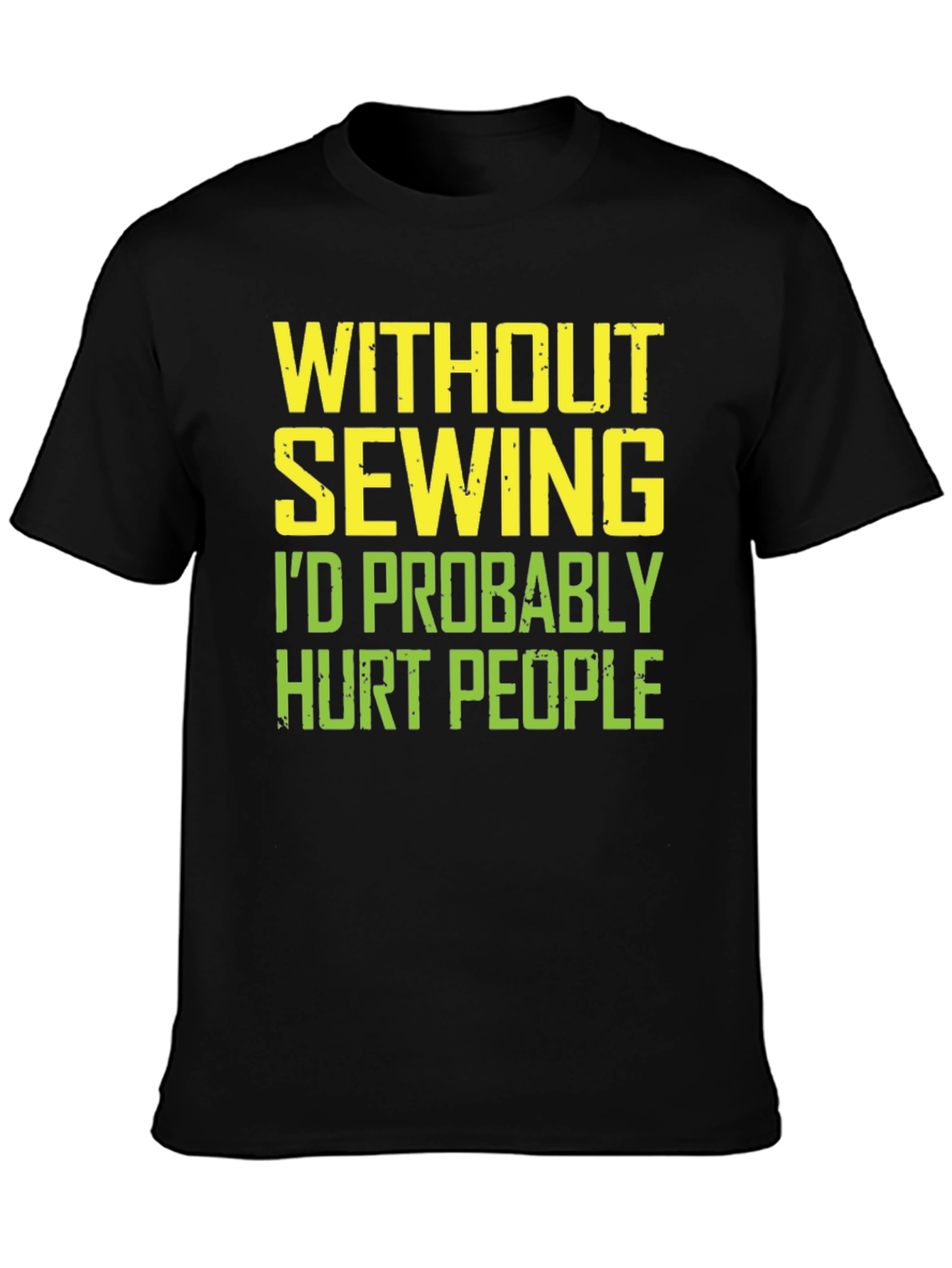 Sewing Humor T-Shirt: Hurt People Edition