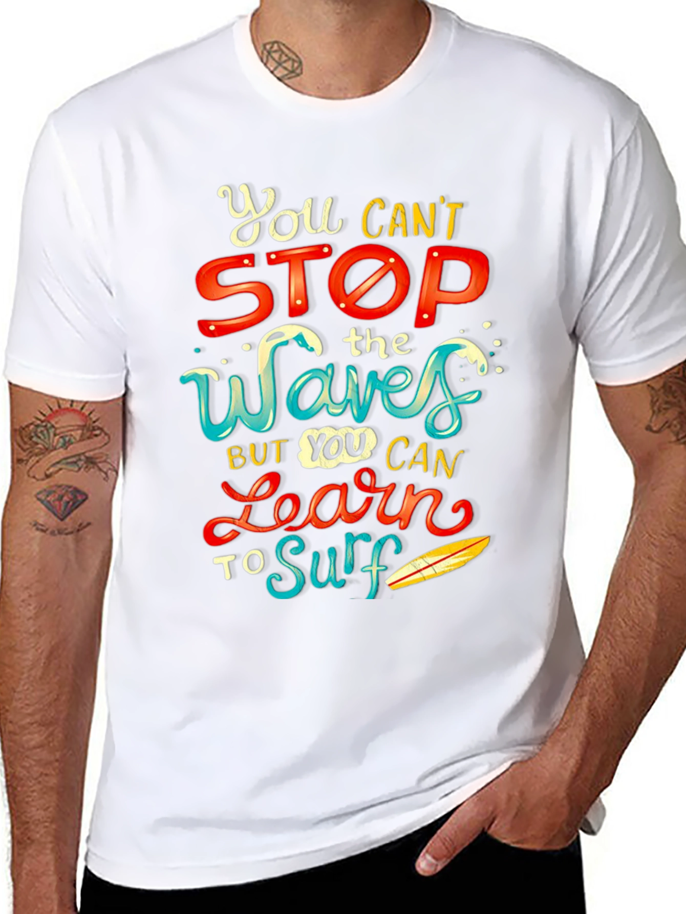 You Cant Stop the Waves Learn to Surf T-Shirt