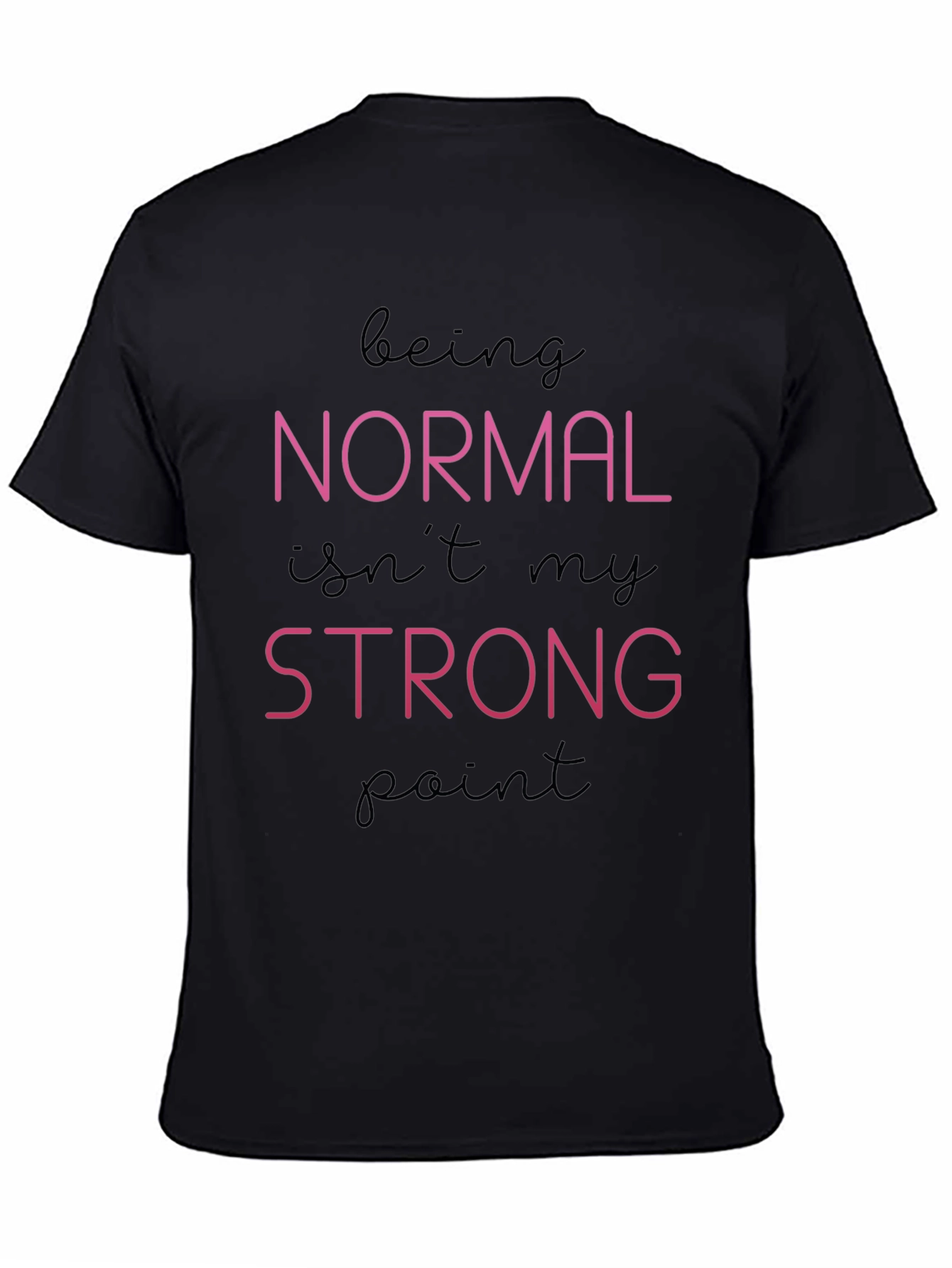 Normal Isnt My Strong Point T-Shirt