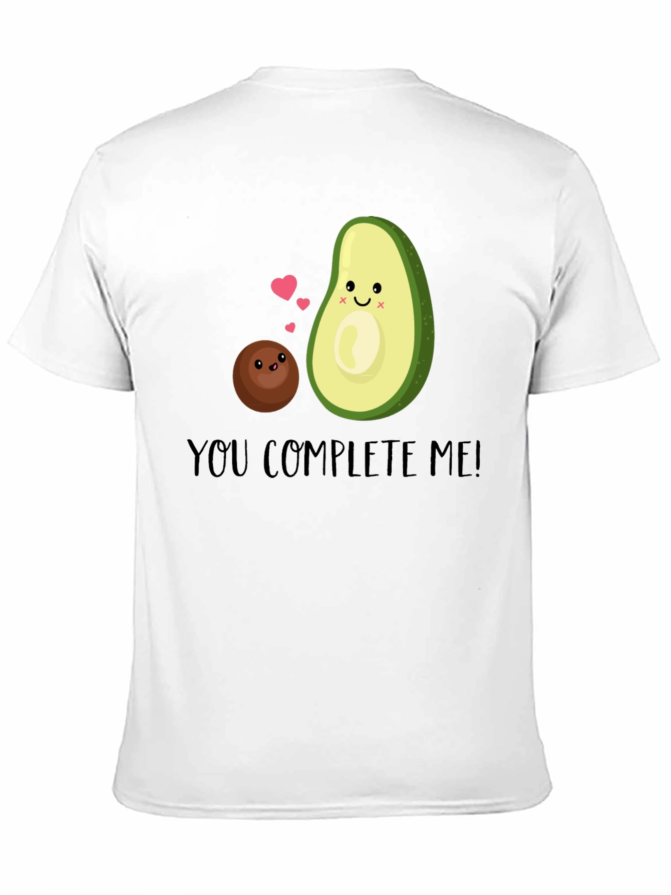 You Complete Me Avocado T-Shirt