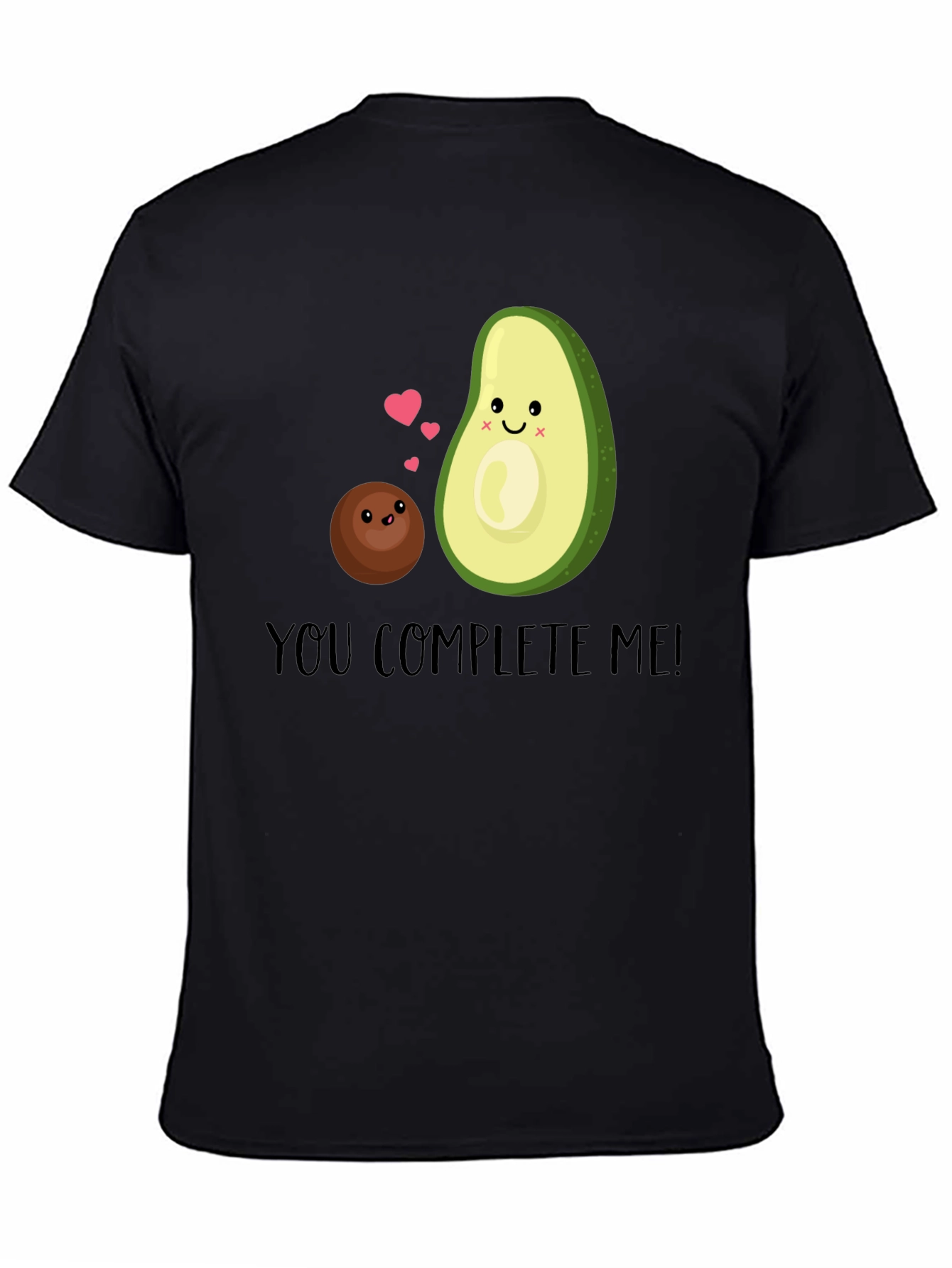 You Complete Me Avocado T-Shirt