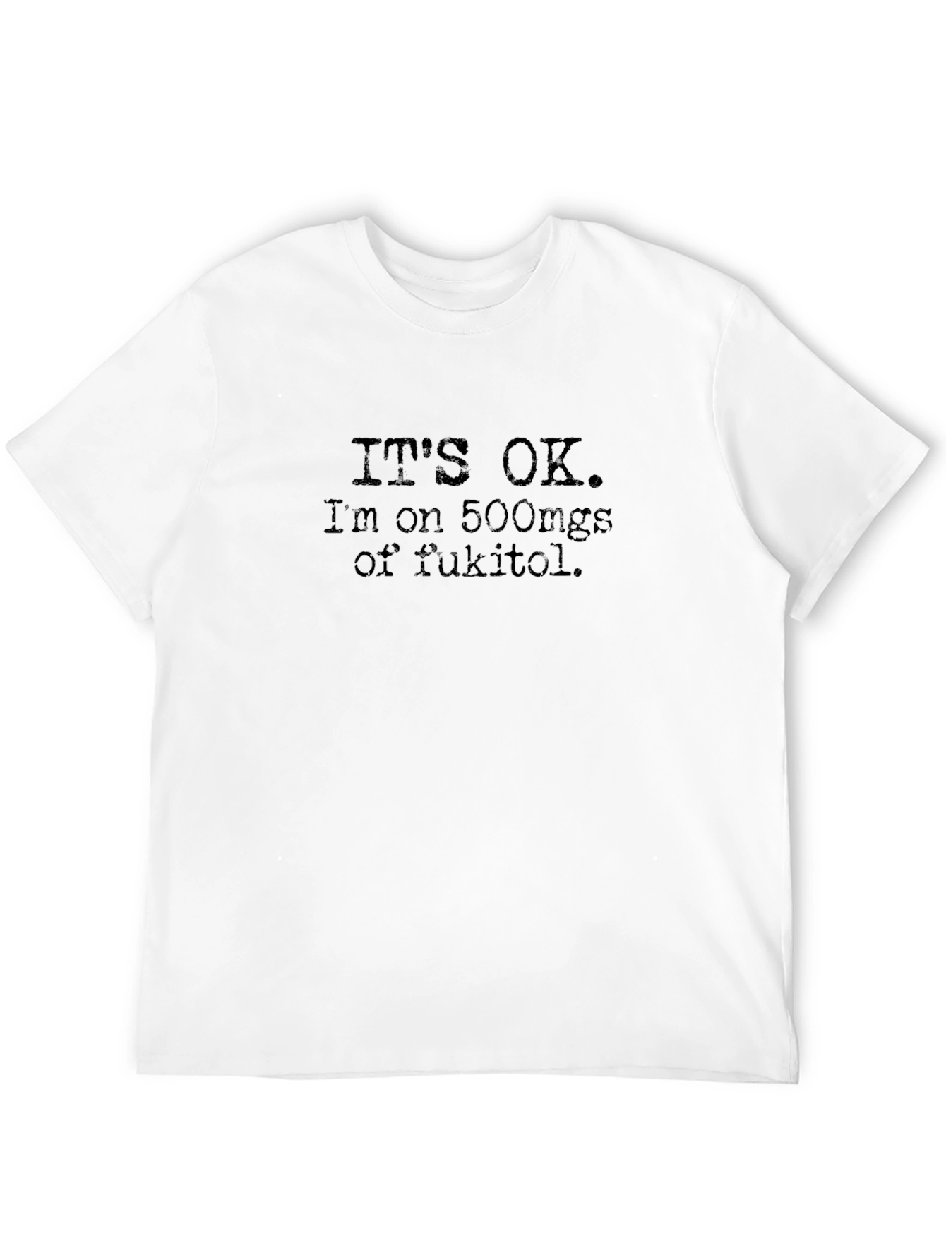Its OK Funny Novelty T-Shirt