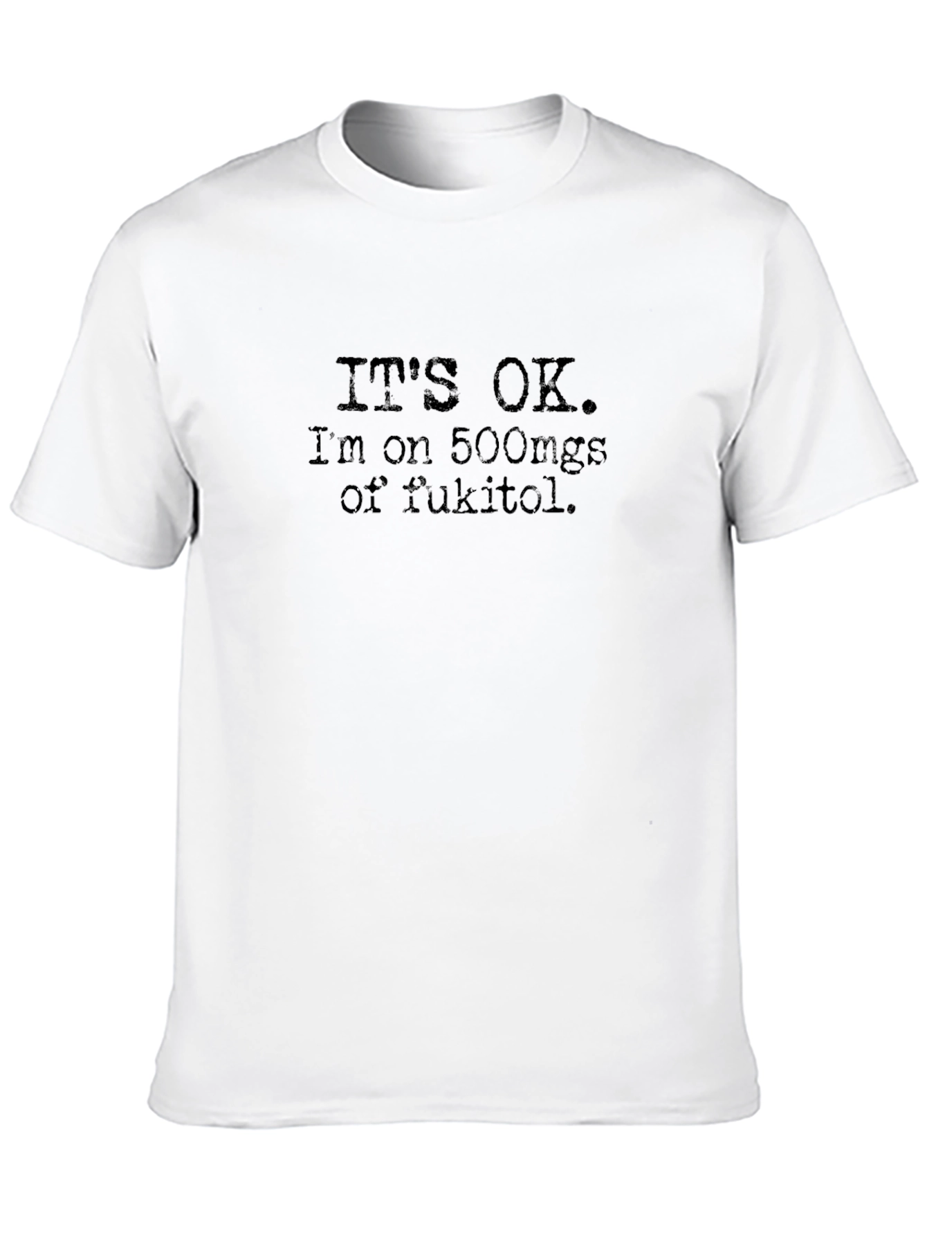 Its OK Funny Novelty T-Shirt