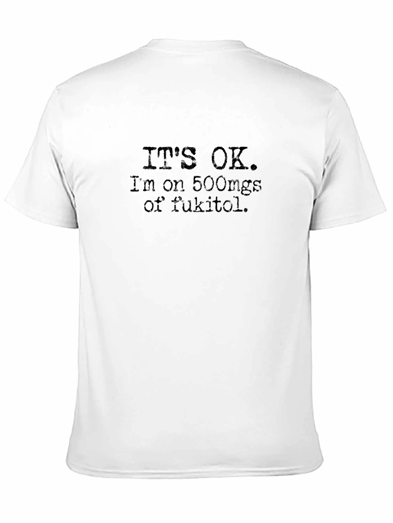 Its OK Funny Novelty T-Shirt