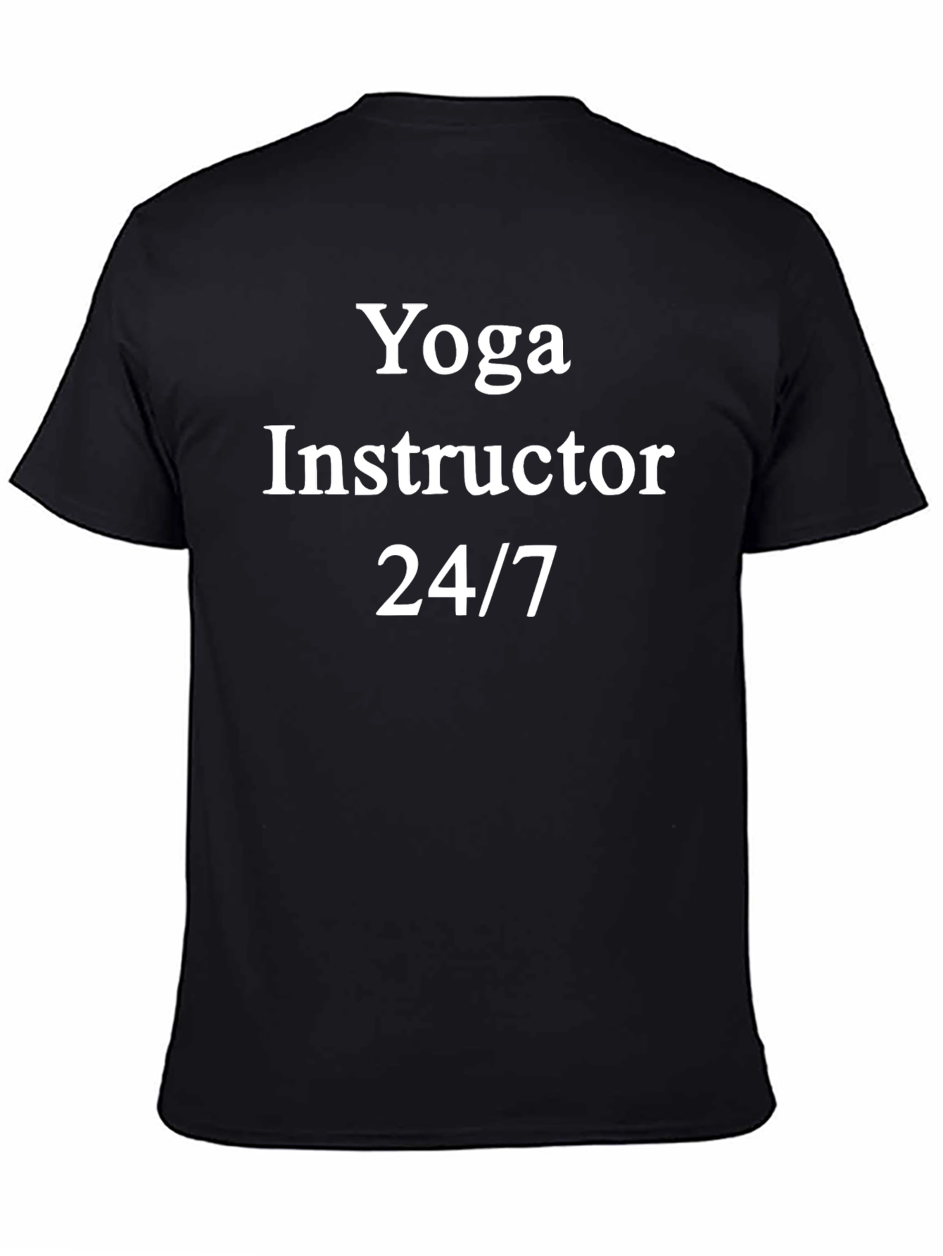 Yoga Instructor 24/7 T-Shirt - Black Cotton Tee