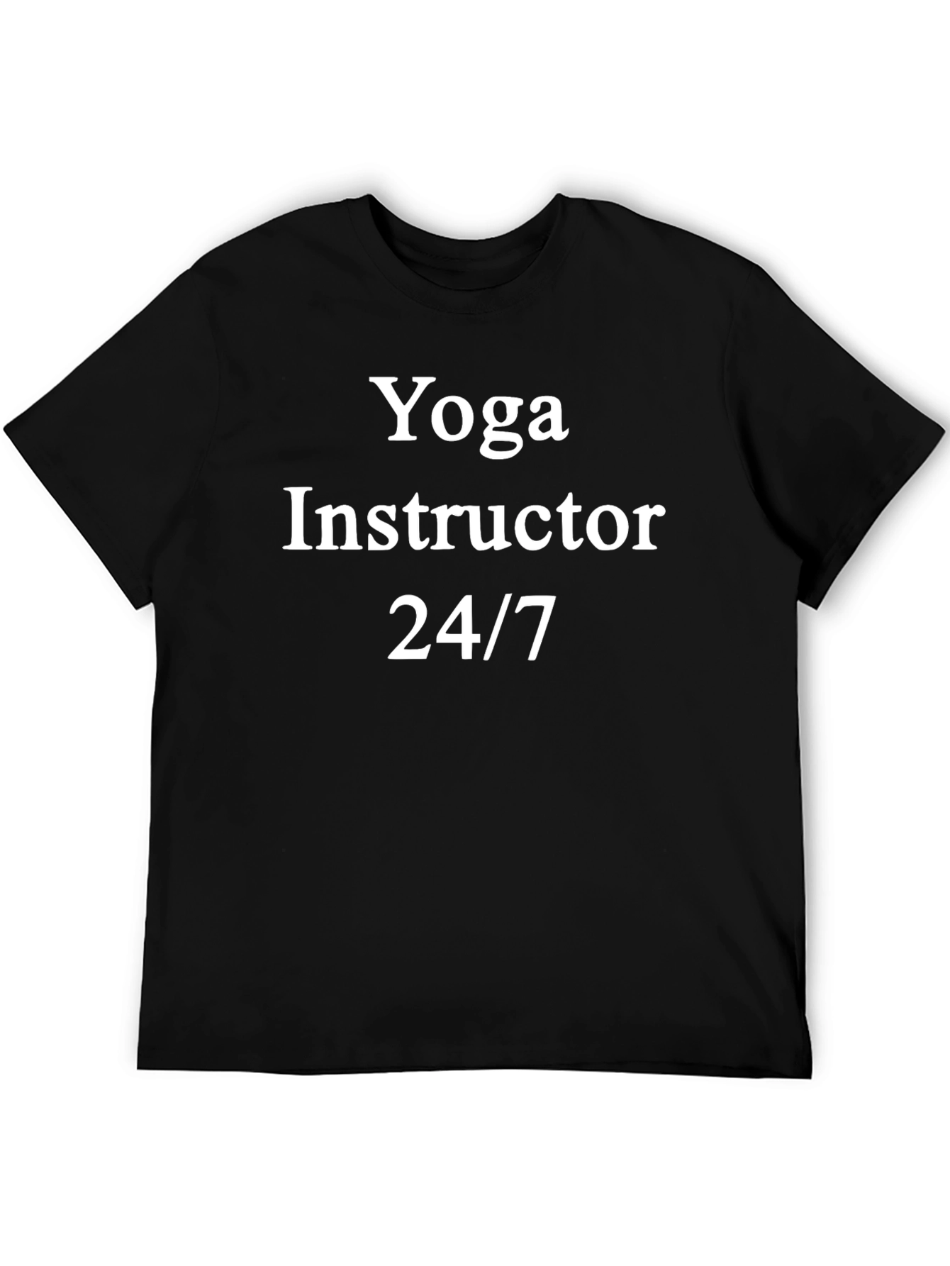 Yoga Instructor 24/7 T-Shirt - Black Cotton Tee