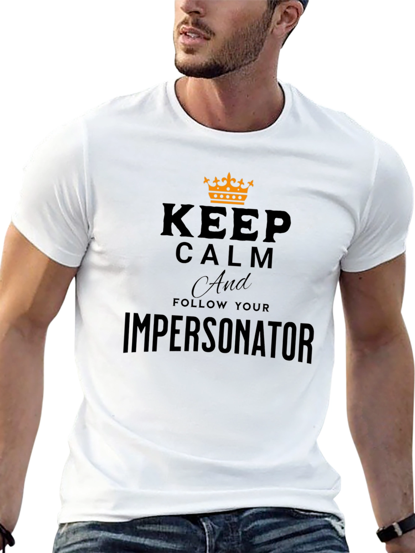 Keep Calm and Follow Your Impersonator T-Shirt