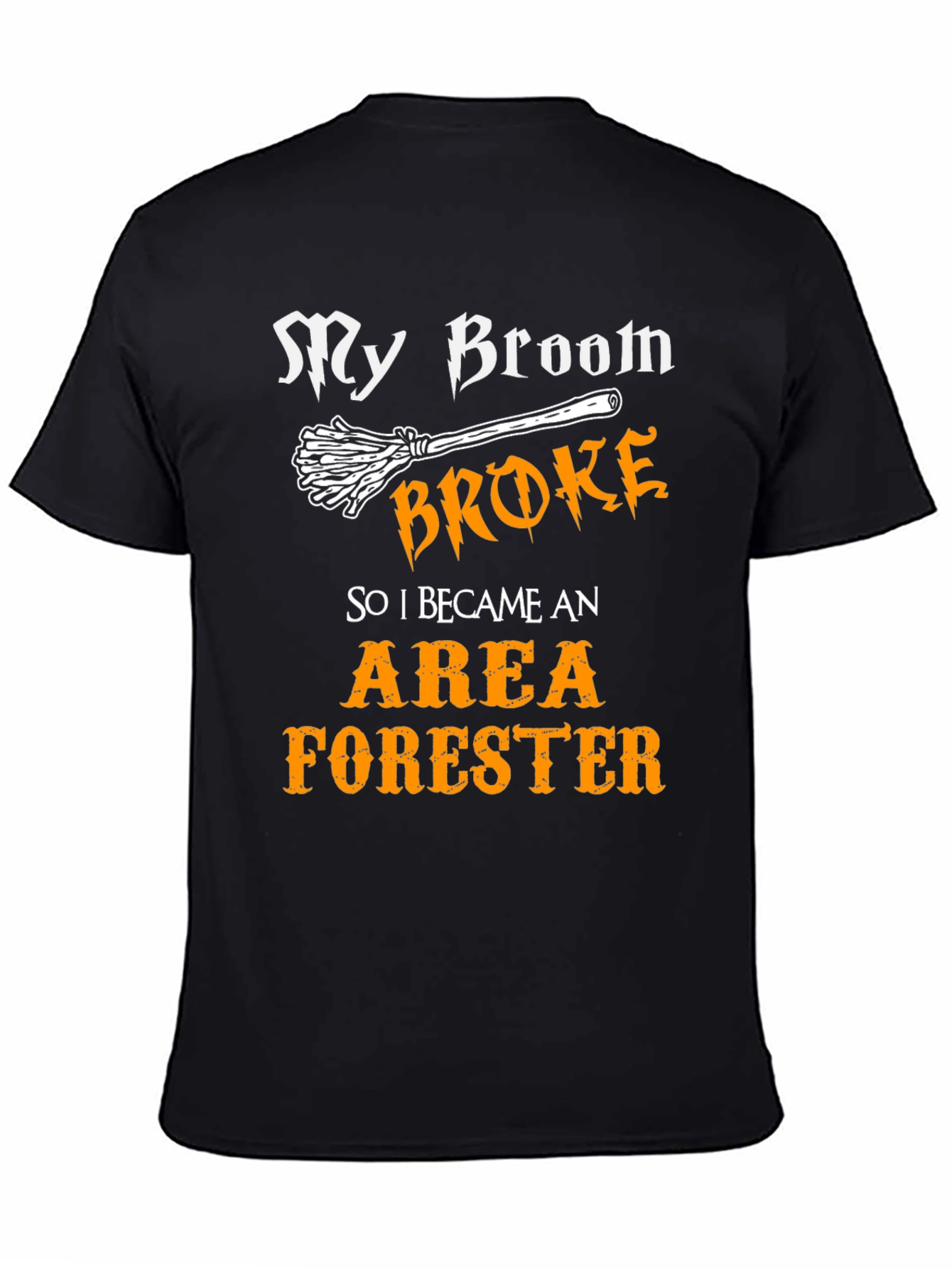 My Broom Broke Area Forester T-Shirt