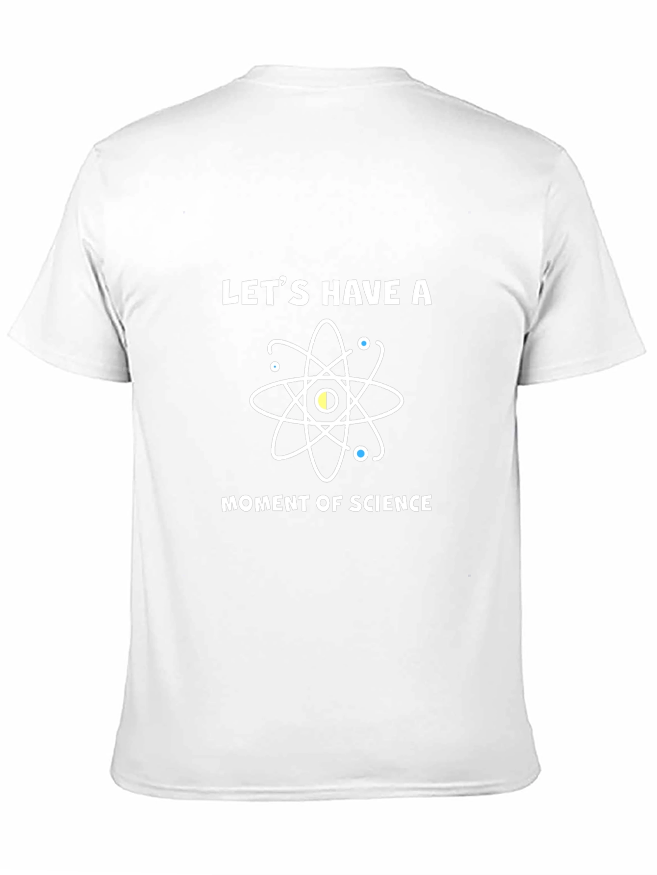 Science T-Shirt - Lets Have A Moment Of Science